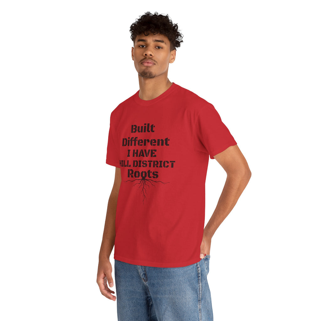 Hill District Roots T-Shirt — "Built Different I Have Hill District Roots" Heritage Tee