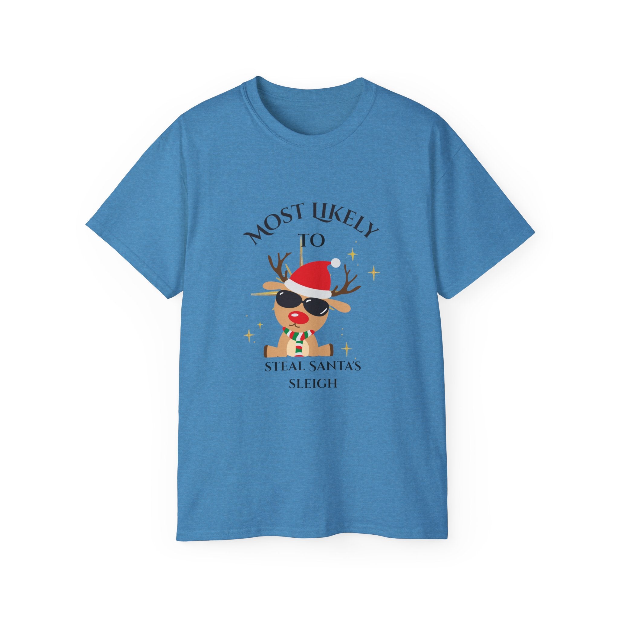 Most Likely to Steal Santa's Sleigh, Fun Christmas Gift, Unisex Casual Shirt, Funny Holiday Apparel, Family