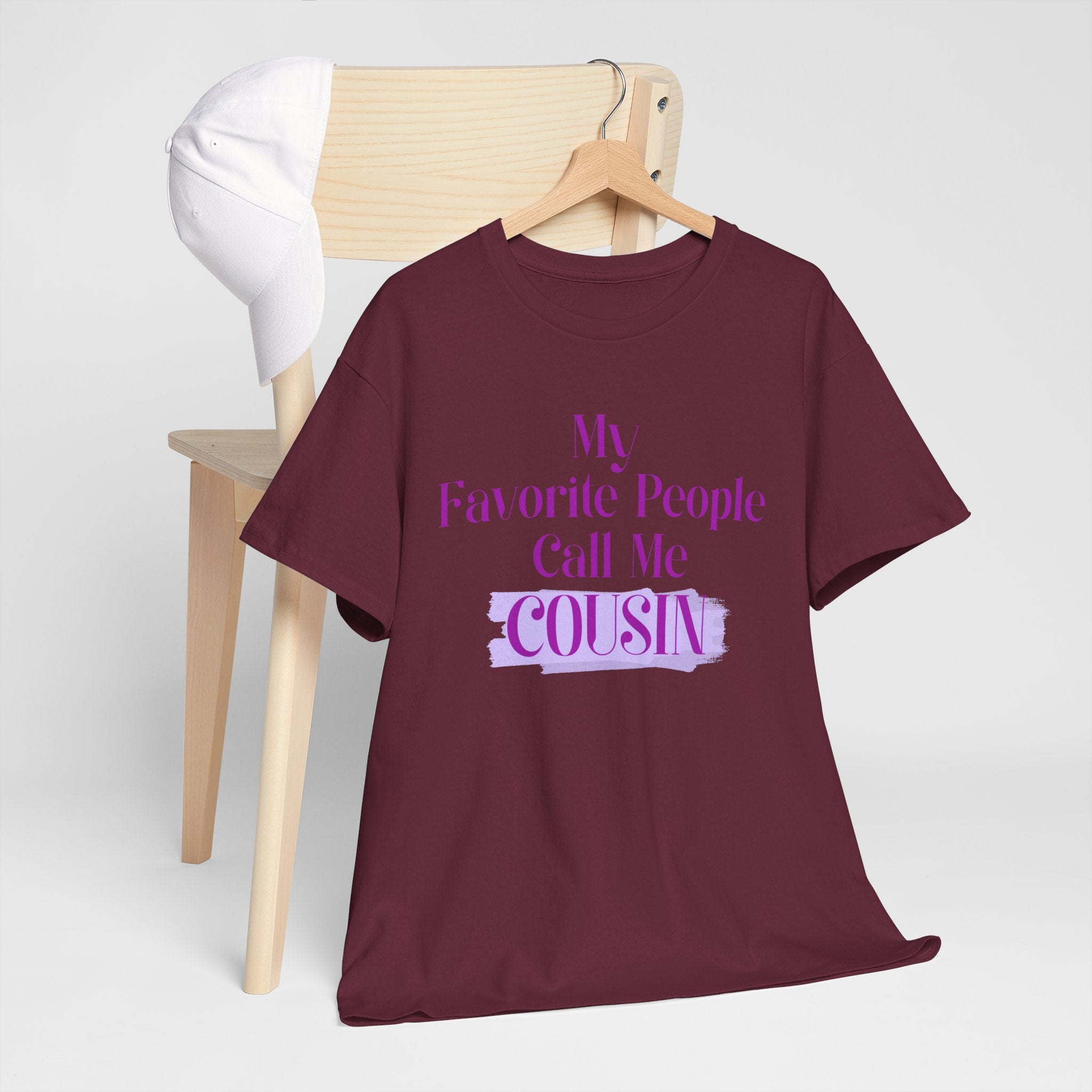Cousin T-Shirt — "My Favorite People Call Me Cousin" Graphic Tee