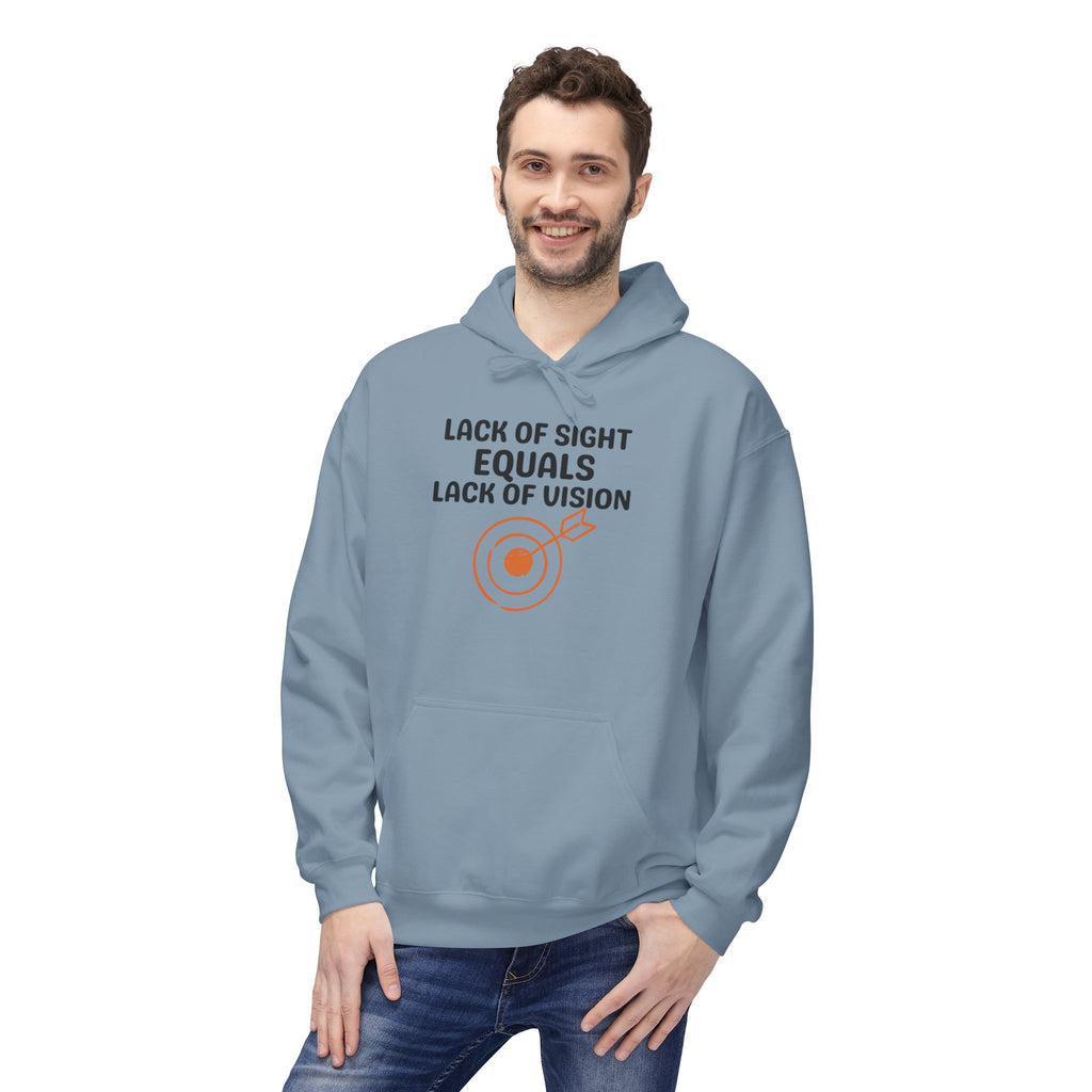 Hoodie — “Lack of Sight Equals Lack of Vision” Inspirational Graphic Hoodie