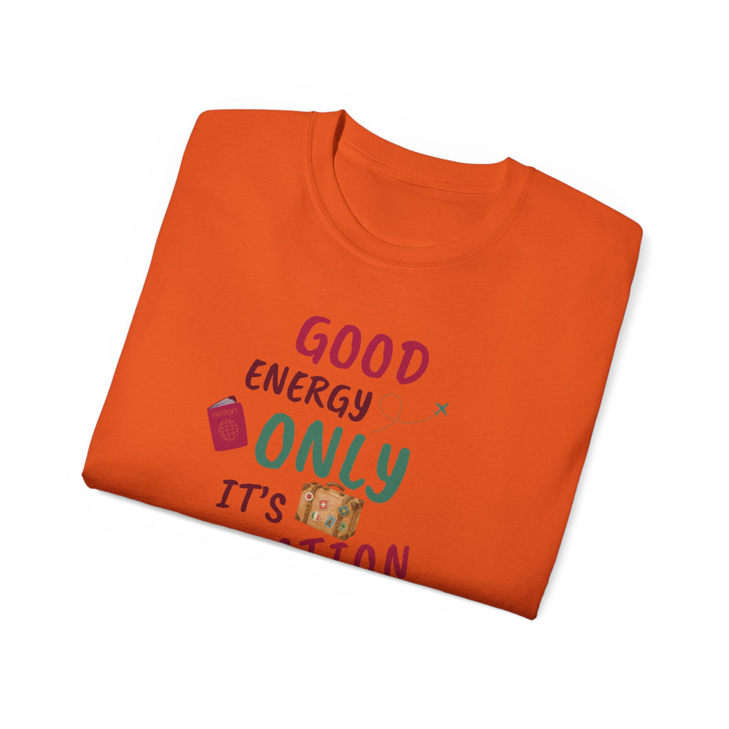 Good Energy Only – Vacation Time T-Shirt