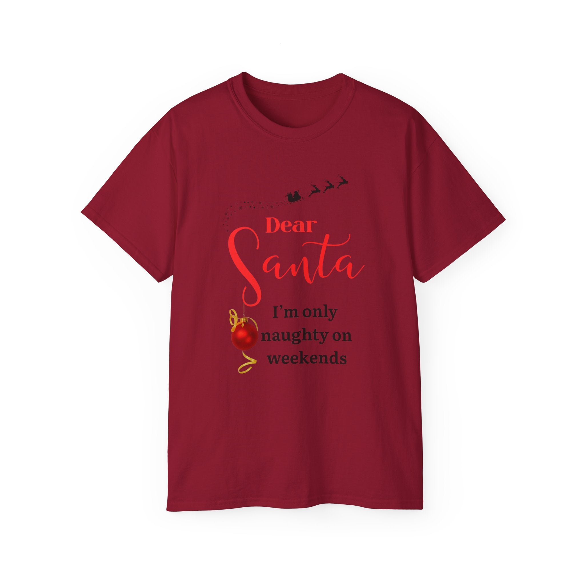 Dear Santa Naughty On Weekends Tee - Funny Christmas T-Shirt, Holiday Apparel, Unisex Gift, Casual Wear,