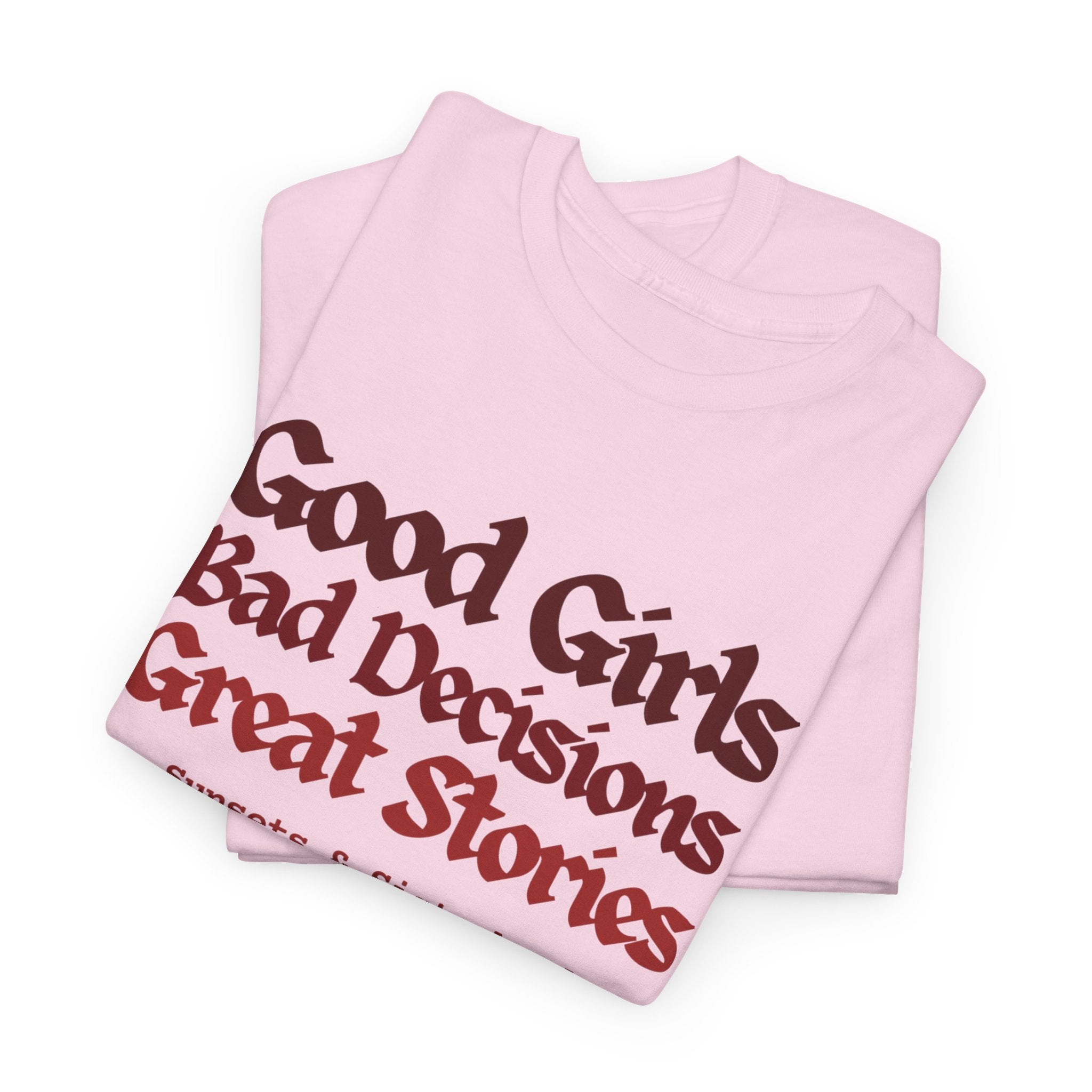 T-Shirt — “Good Girls, Bad Decisions, Great Stories” Vintage Lettering Tee
