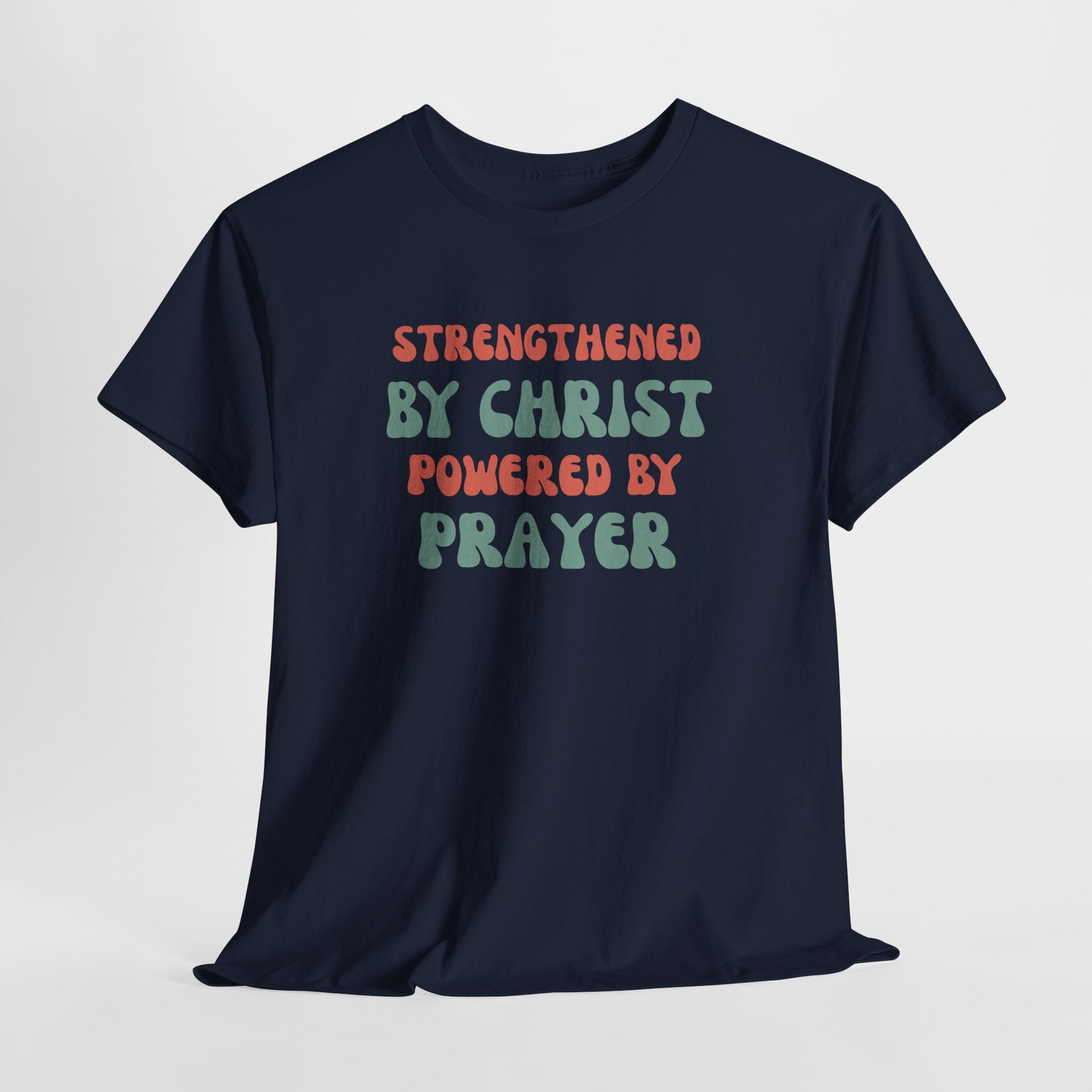 Christian T‑Shirt — "Strengthened by Christ, Powered by Prayer" Inspirational Tee