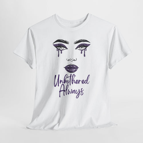 "Unbothered Always" Graphic Tee — Feminine Tear-Track Face Design