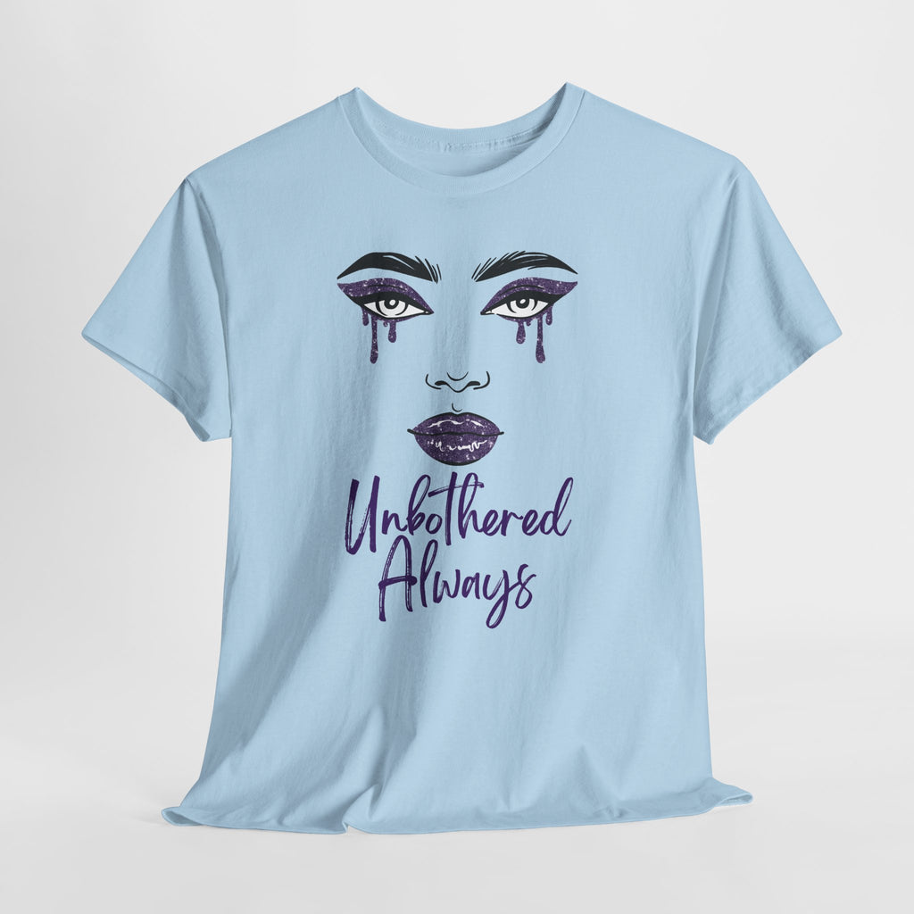 "Unbothered Always" Graphic Tee — Feminine Tear-Track Face Design