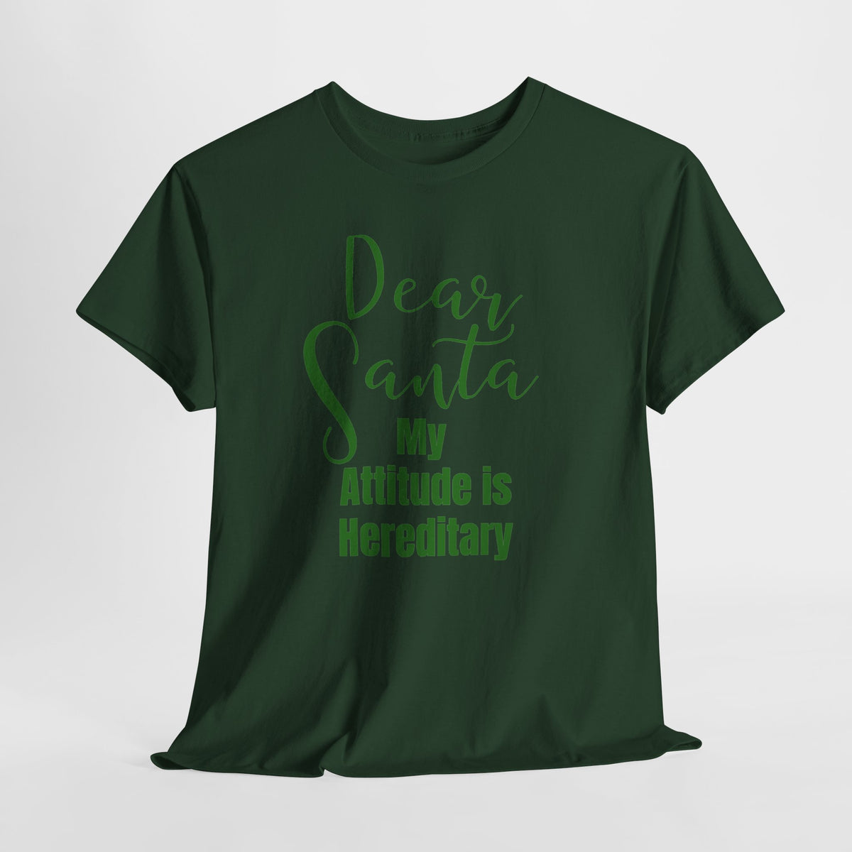 Dear Santa My Attitude Is Hereditary Christmas T-Shirt