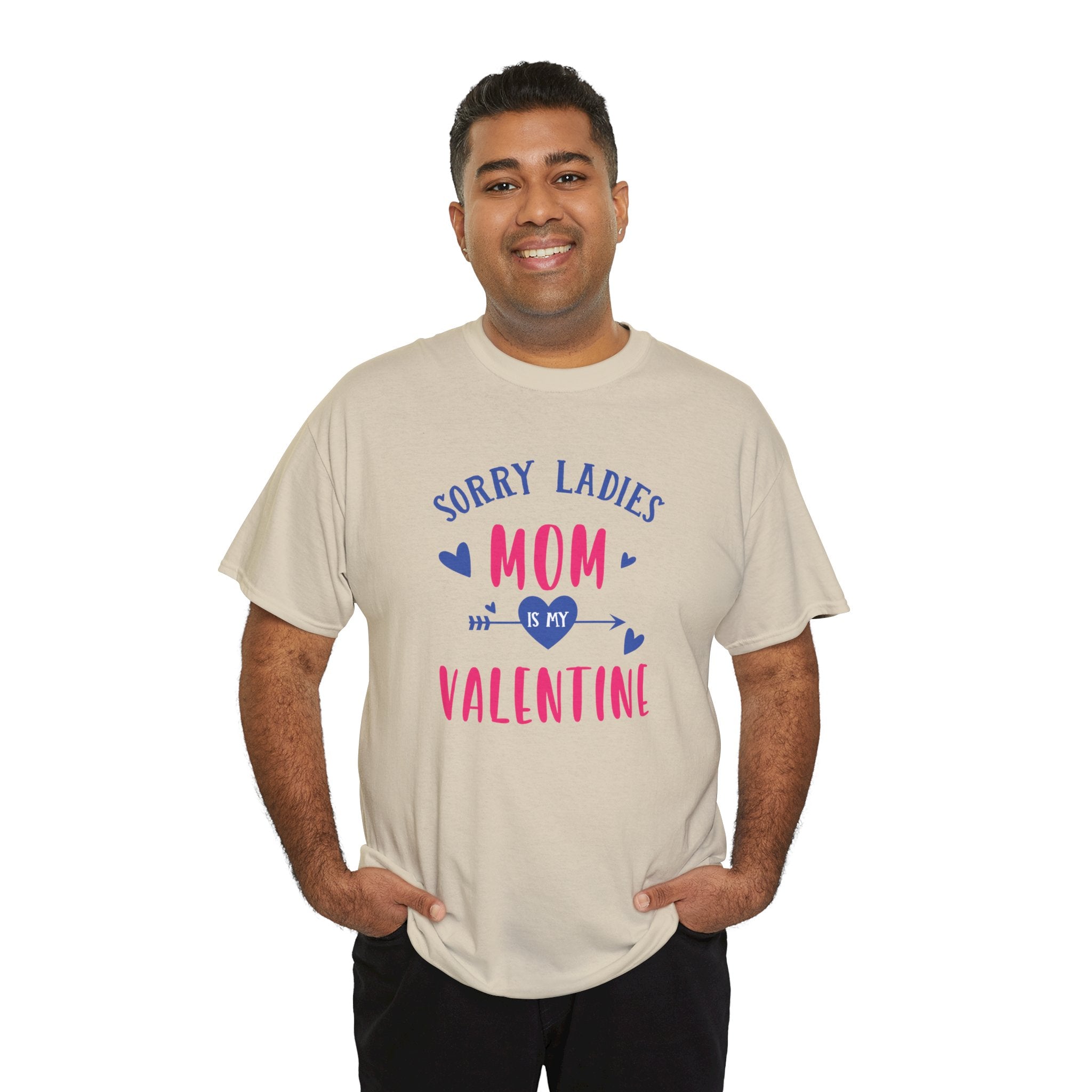 Valentine Tee — "Sorry Ladies Mom Is My Valentine" Cute Mom Valentine T-Shirt