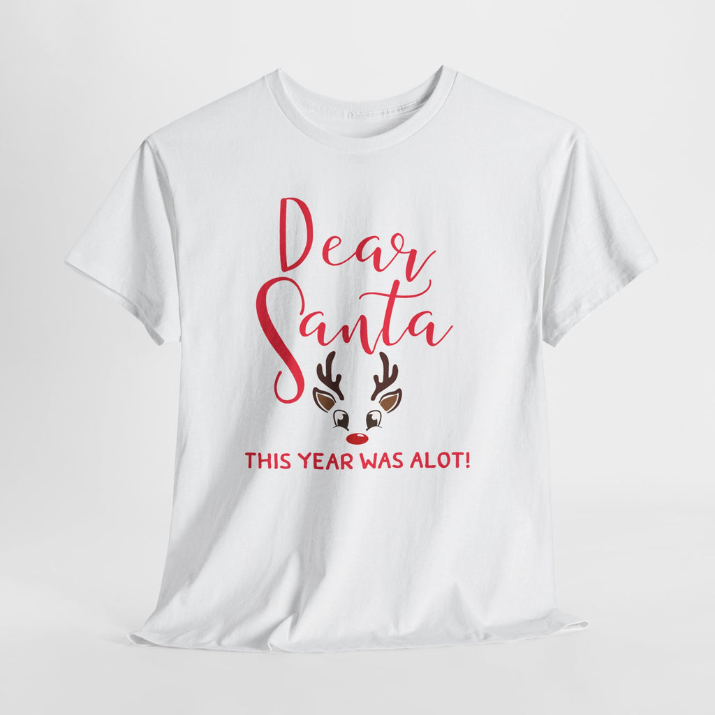 Dear Santa This Year Was a Lot Christmas T-Shirt