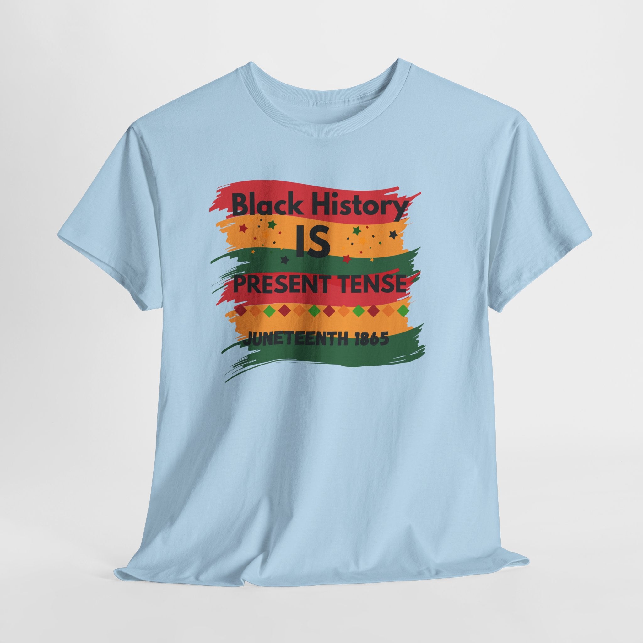 T-Shirt — "Black History Is Present Tense" Juneteenth Pride Tee