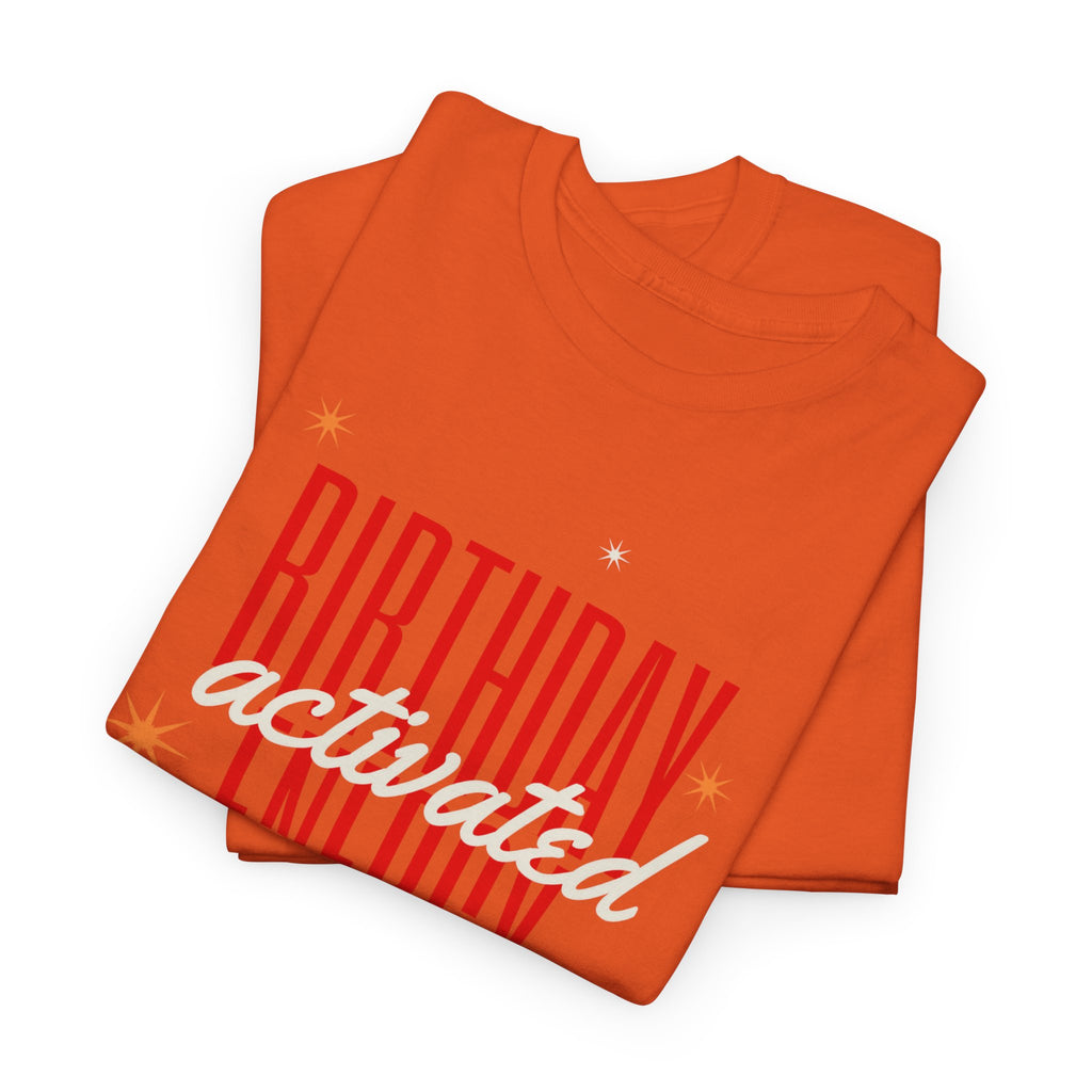 Birthday Energy Tee — Fun Get Started Party Shirt