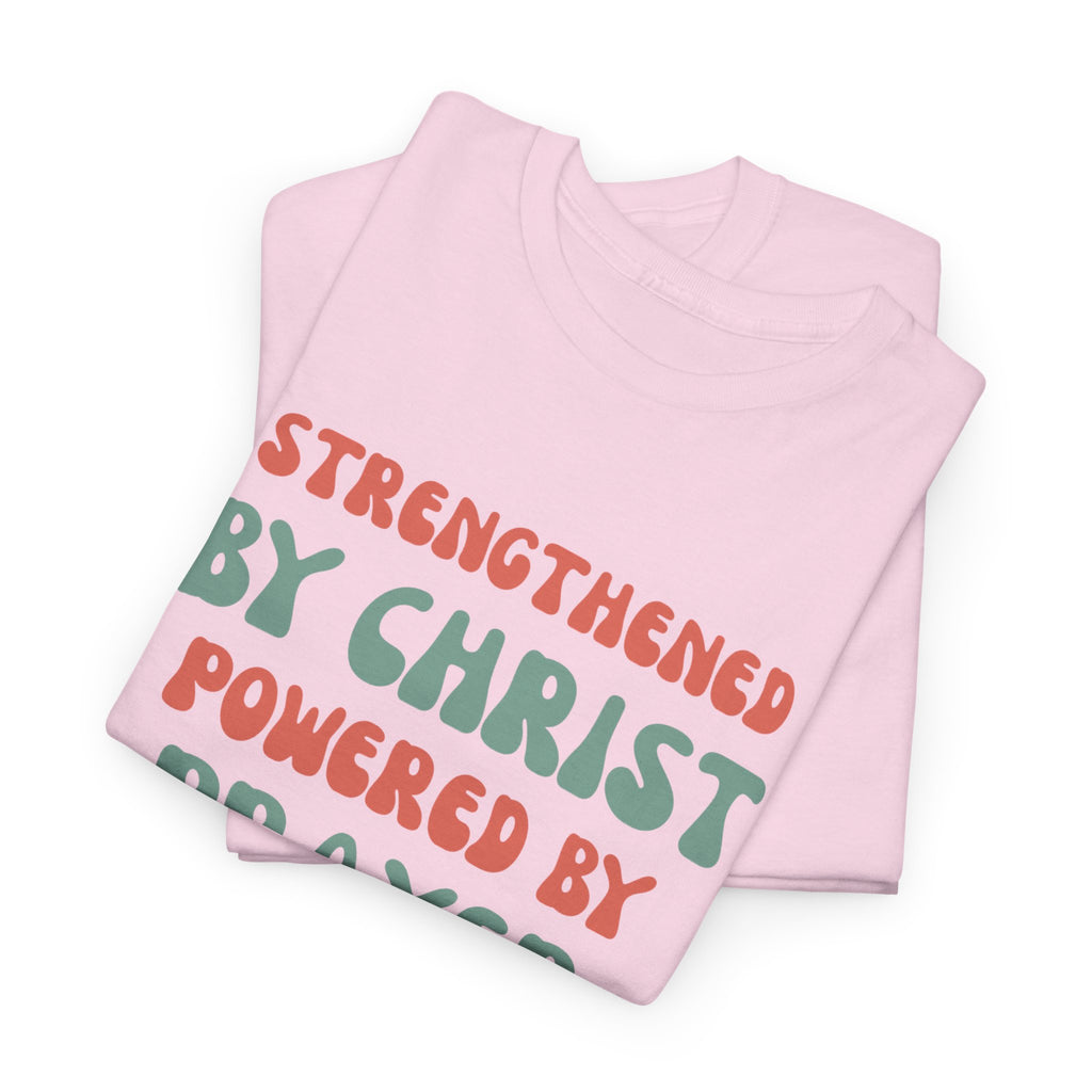 Christian T‑Shirt — "Strengthened by Christ, Powered by Prayer" Inspirational Tee