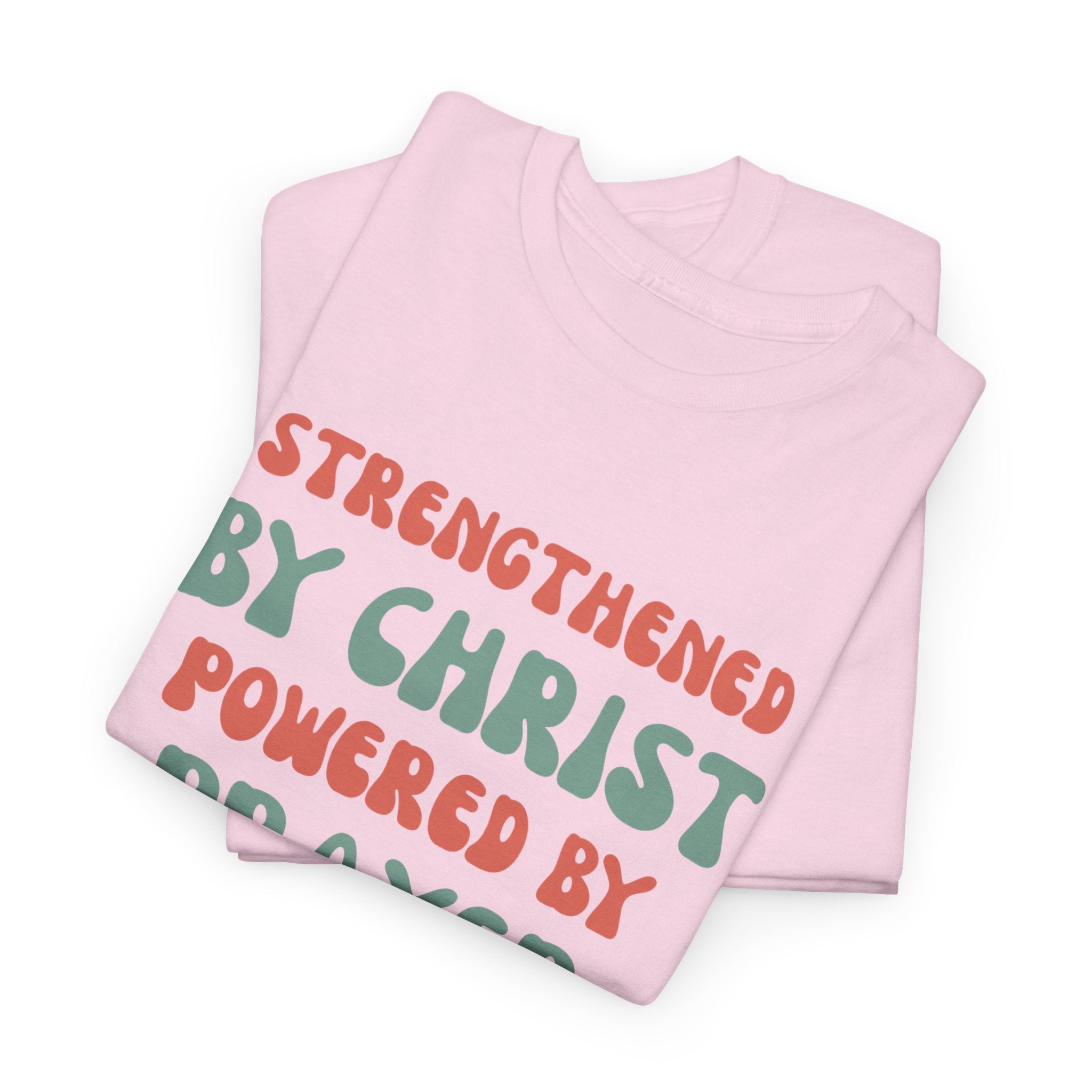 Christian T‑Shirt — "Strengthened by Christ, Powered by Prayer" Inspirational Tee