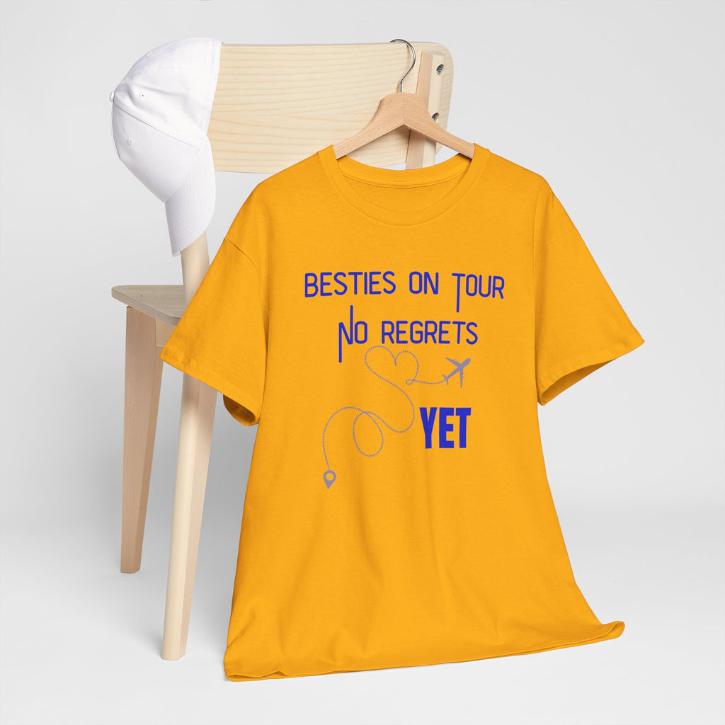 Besties On Tour T-Shirt - "No Regrets Yet" Travel Friends Tee