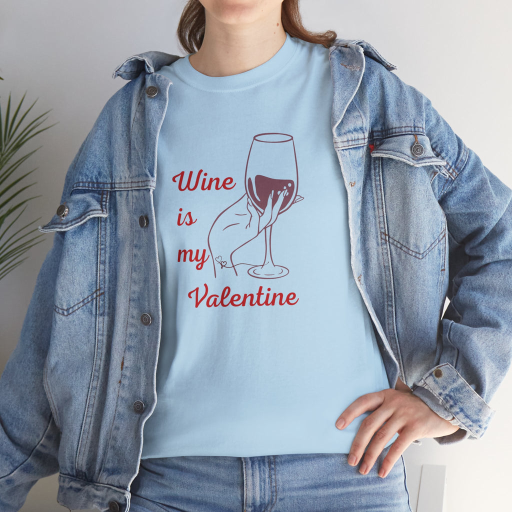 Wine Is My Valentine T‑Shirt — Cute Wine Lover Valentine Shirt