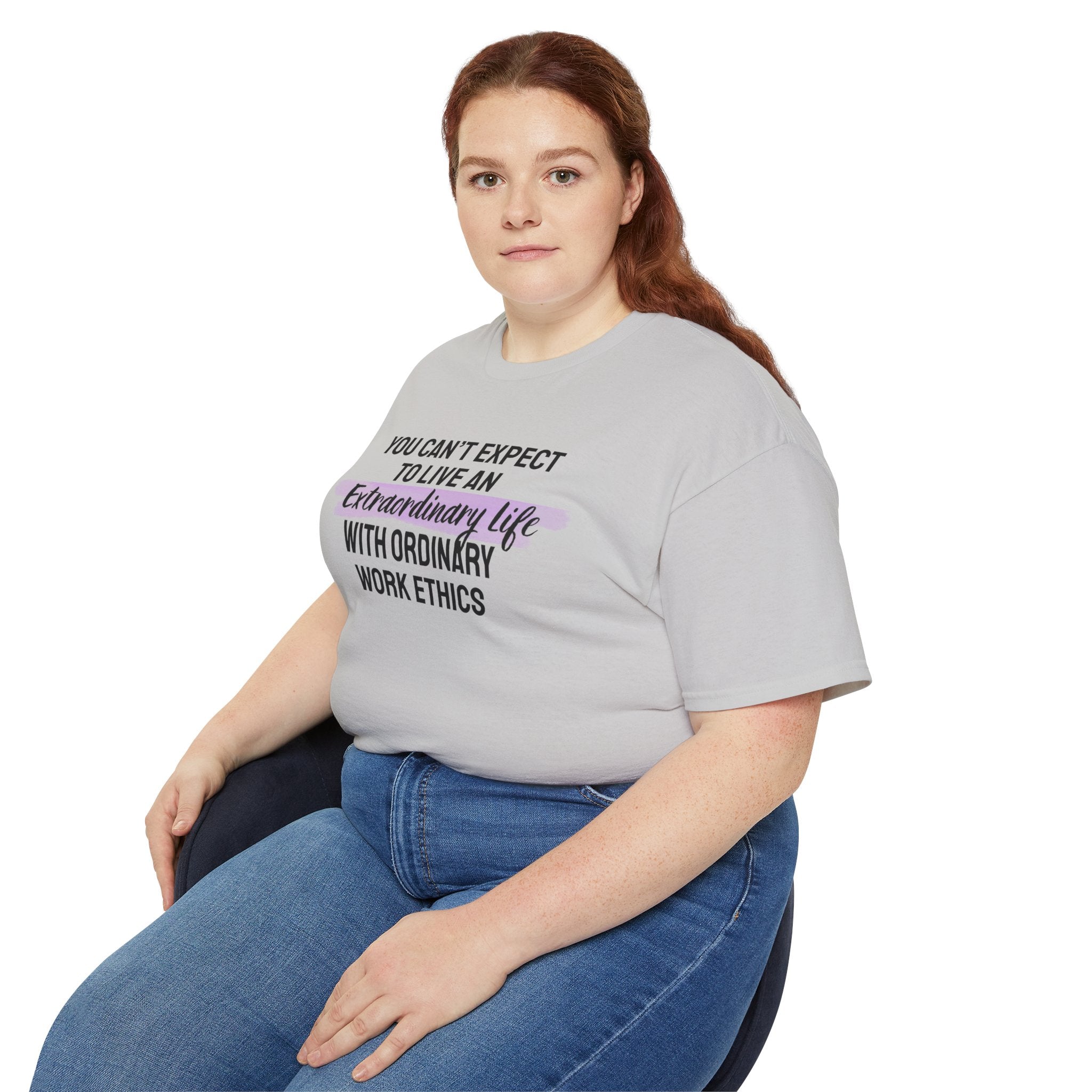 Inspirational Tee — “You Can’t Expect to Live an Extraordinary Life with Ordinary Work Ethics” Motivational T‑Shirt