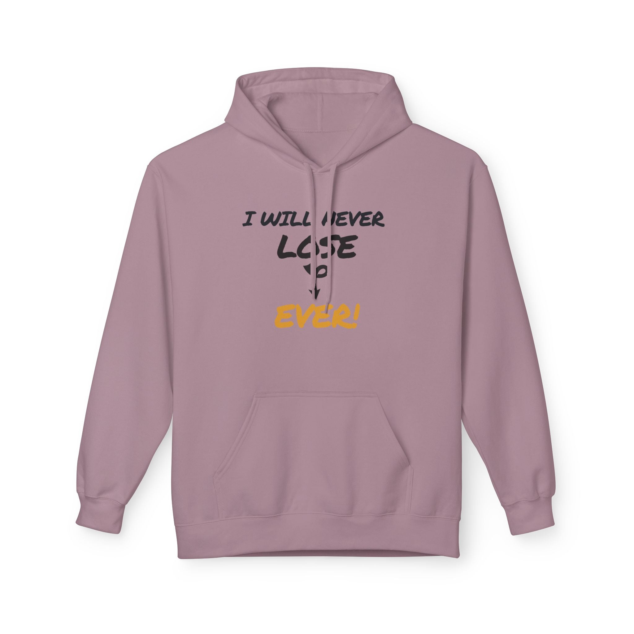 I Will Never Lose Hoodie - Minimal Inspirational Quote Pullover