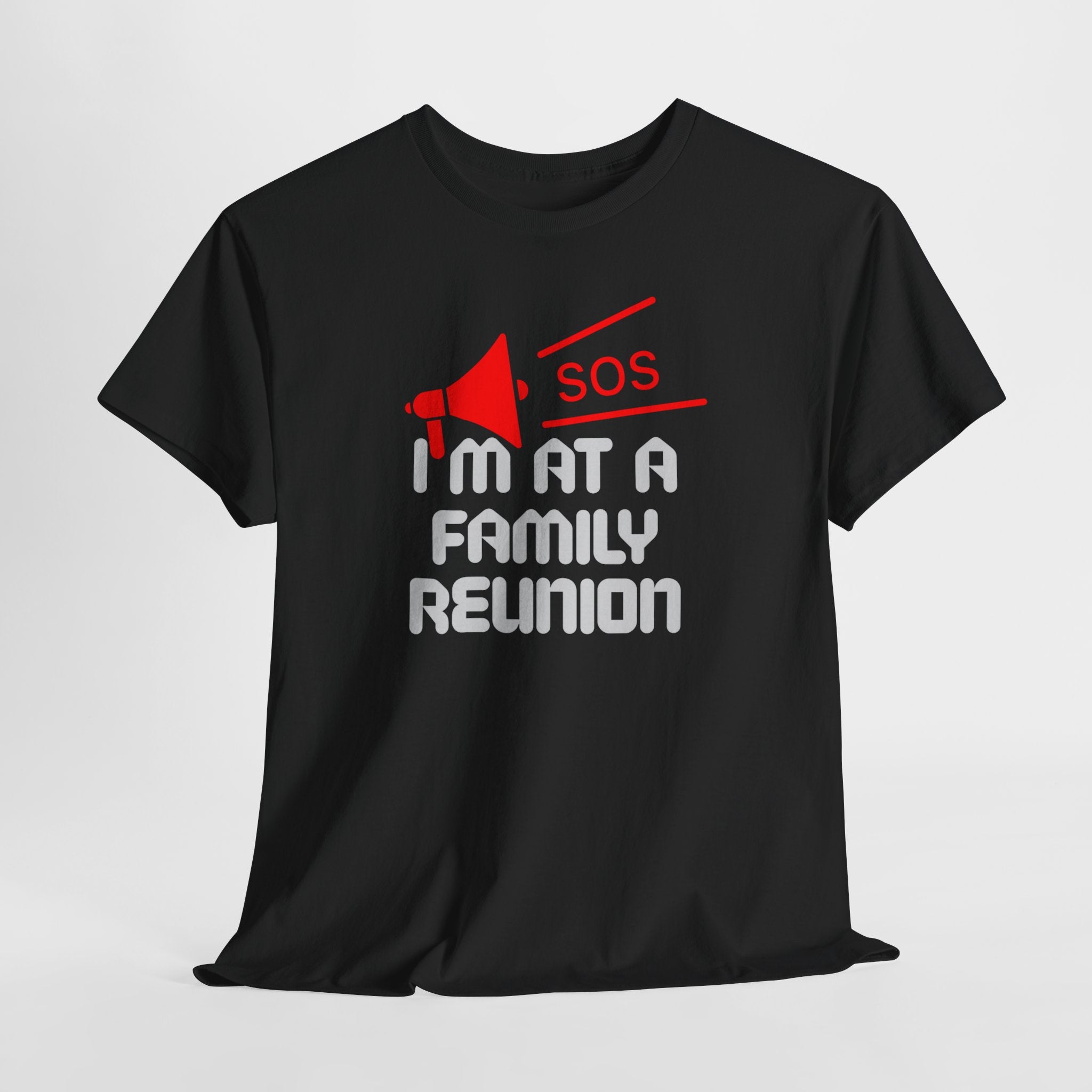 I'm At A Family Reunion T‑Shirt — Funny SOS Megaphone Family Reunion Tee