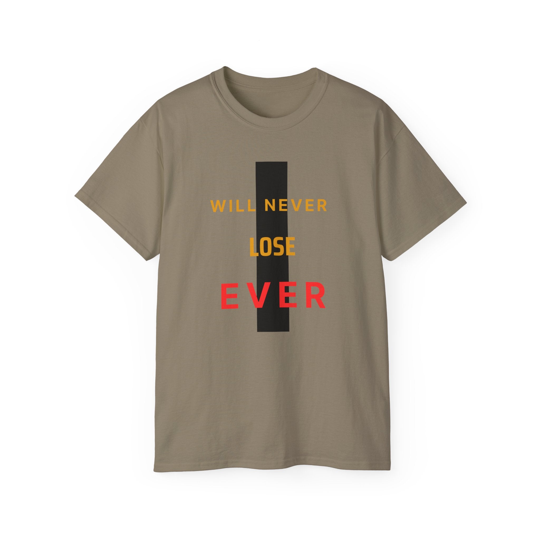 Motivational Graphic Tee — "Will Never Lose Ever" Inspirational Cotton Shirt