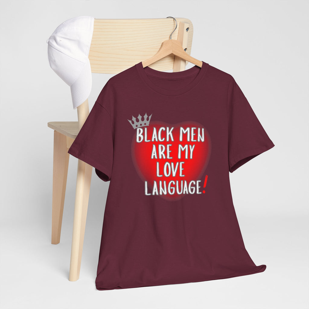 Love Language Tee — "Black Men Are My Love Language" Graphic T-Shirt