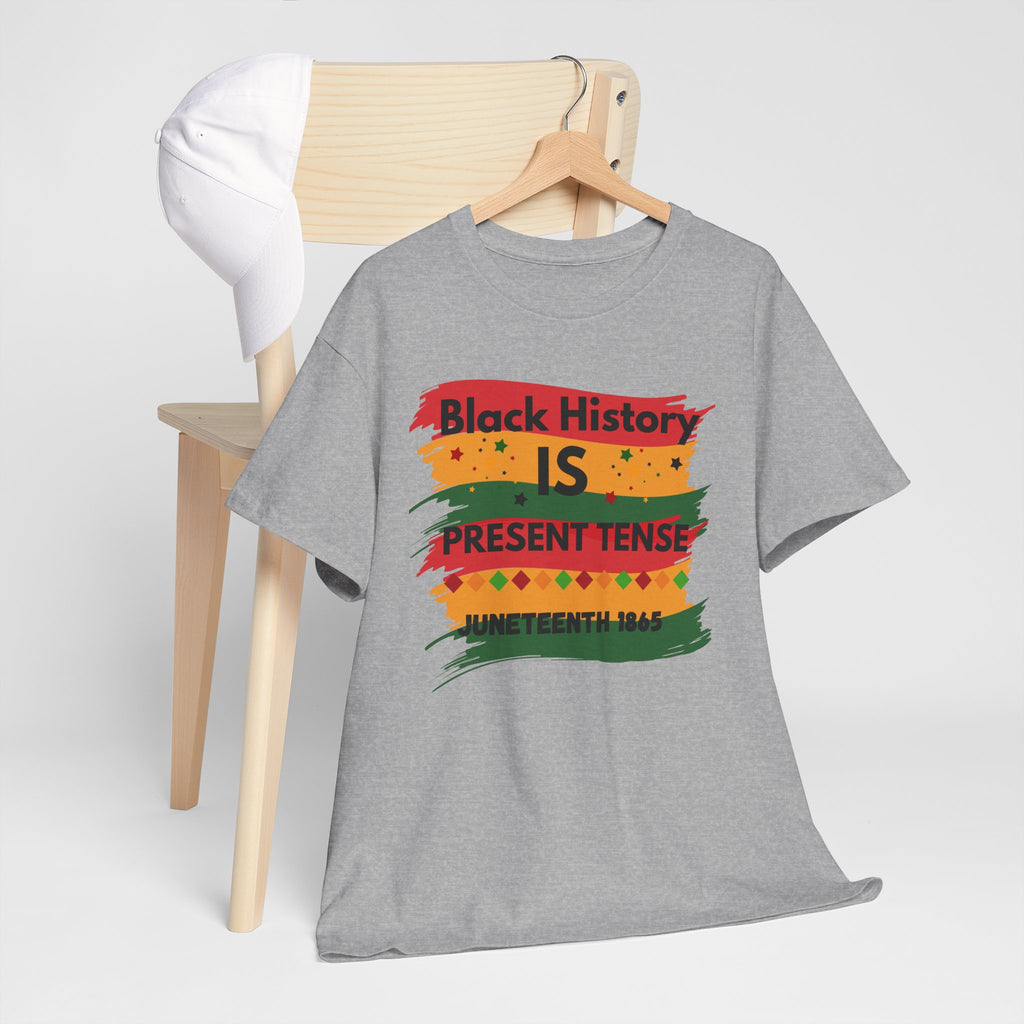 T-Shirt — "Black History Is Present Tense" Juneteenth Pride Tee