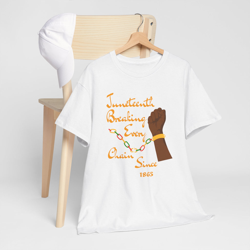 Juneteenth Freedom Tee — "Breaking Every Chain Since 1865"
