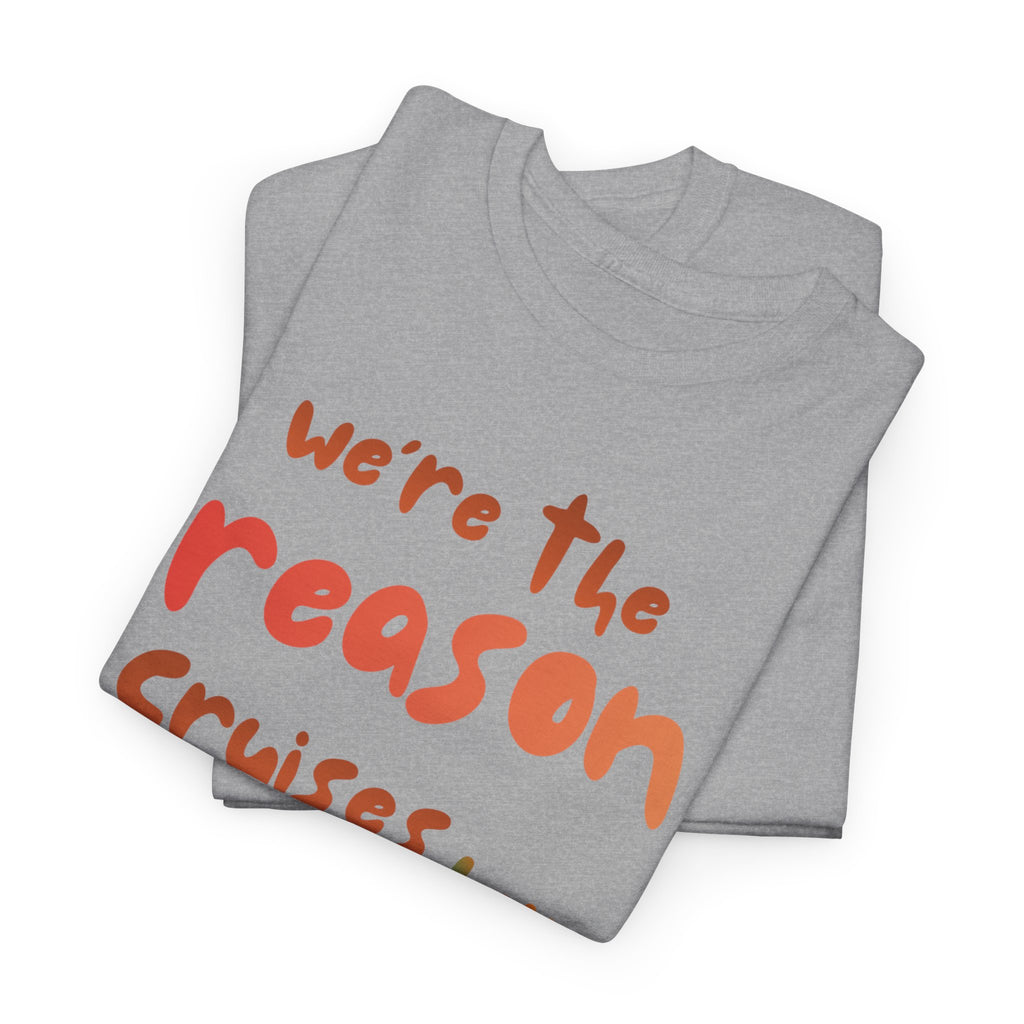 T-Shirt — "We're the Reason Cruises Have Rules" Tropical Vacation Tee