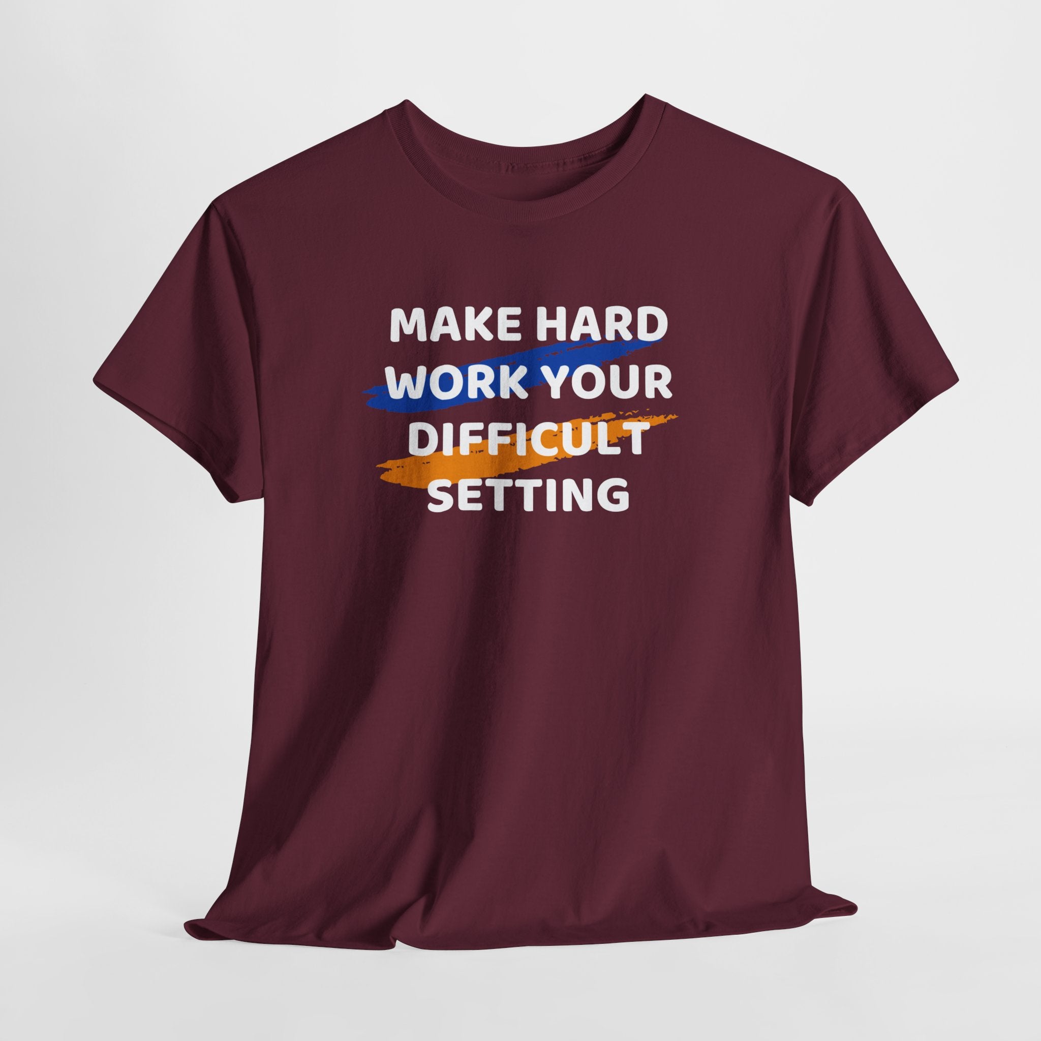 Motivational Tee — “Make Hard Work Your Difficult Setting” Graphic Shirt