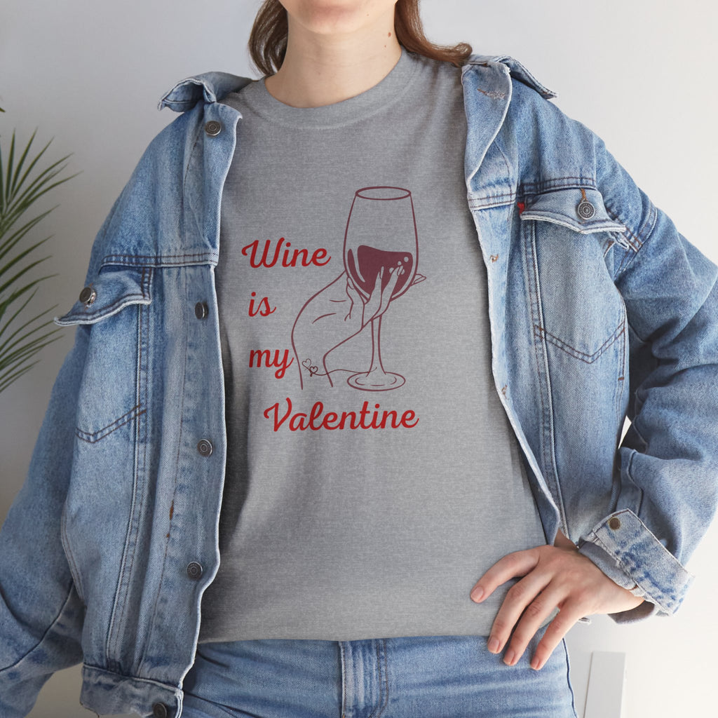 Wine Is My Valentine T‑Shirt — Cute Wine Lover Valentine Shirt