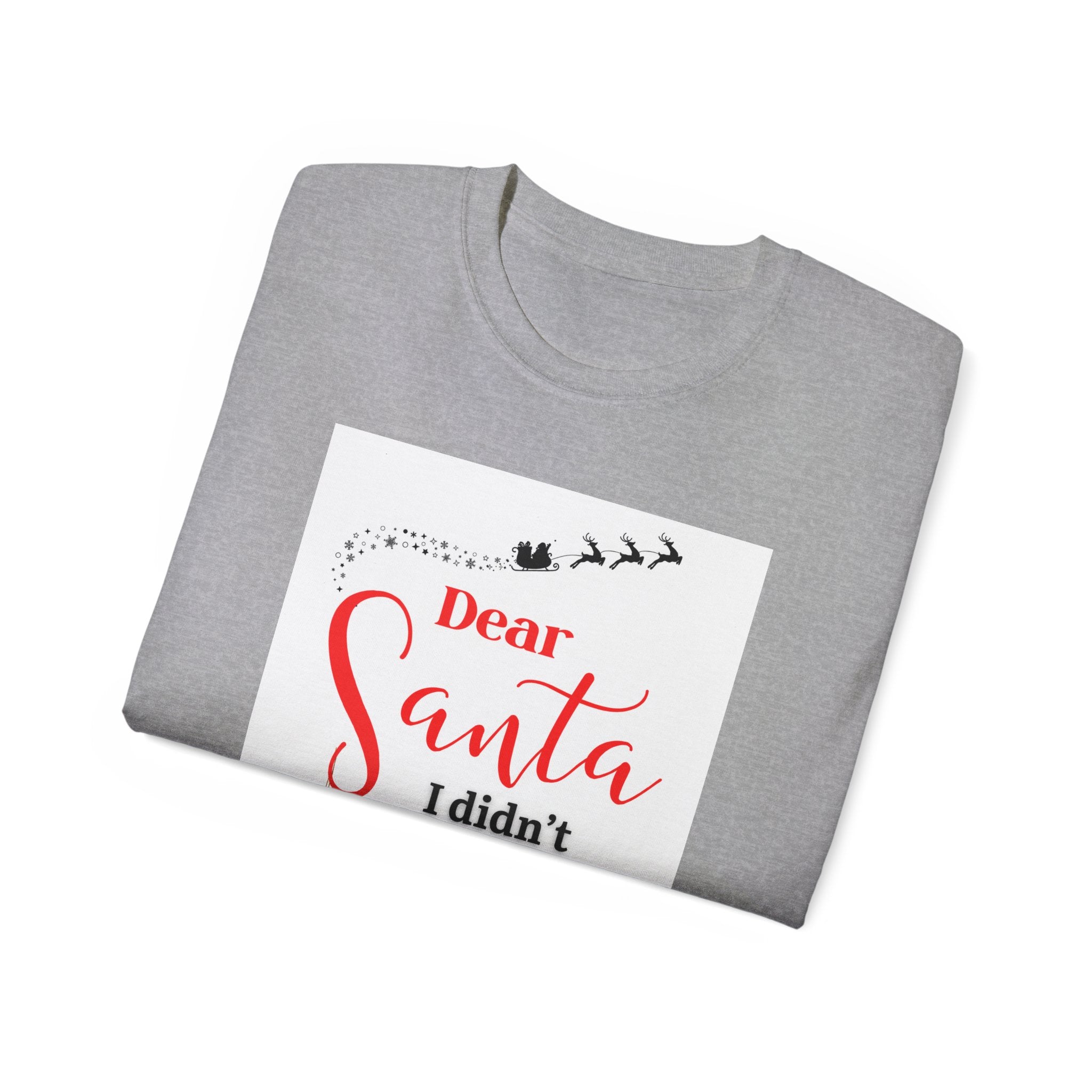 Dear Santa, I didn't fall asleep...,Unisex Ultra Cotton Tee, Christmas Gift, Holiday Apparel, Fun Tee for Adults, Santa Claus Shirt, Christmas Party Outfit