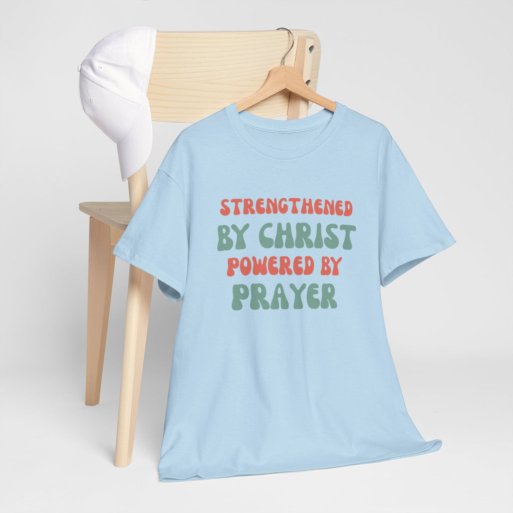 Christian T‑Shirt — "Strengthened by Christ, Powered by Prayer" Inspirational Tee