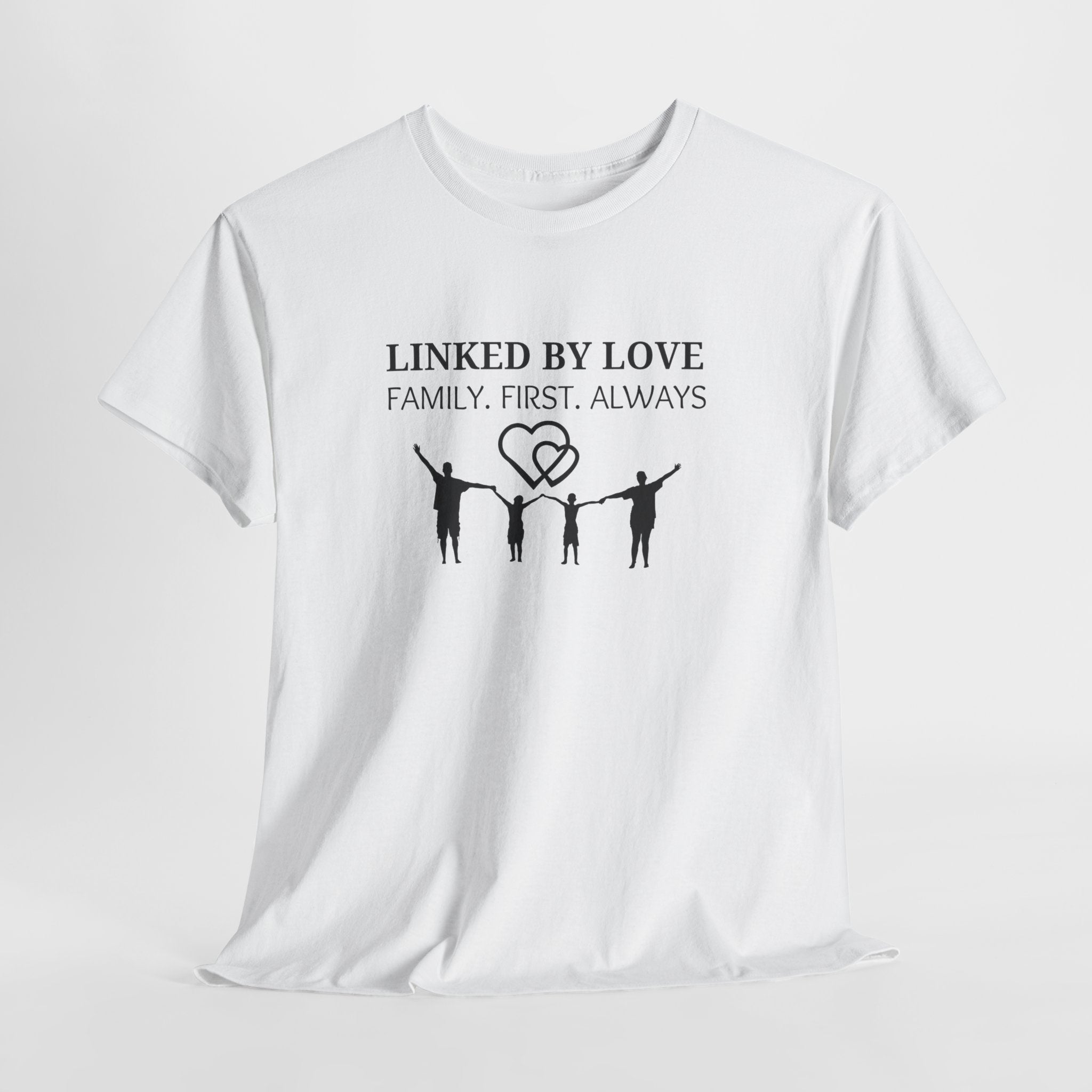 Linked By Love Family T-Shirt — "Family. First. Always." Matching Tee