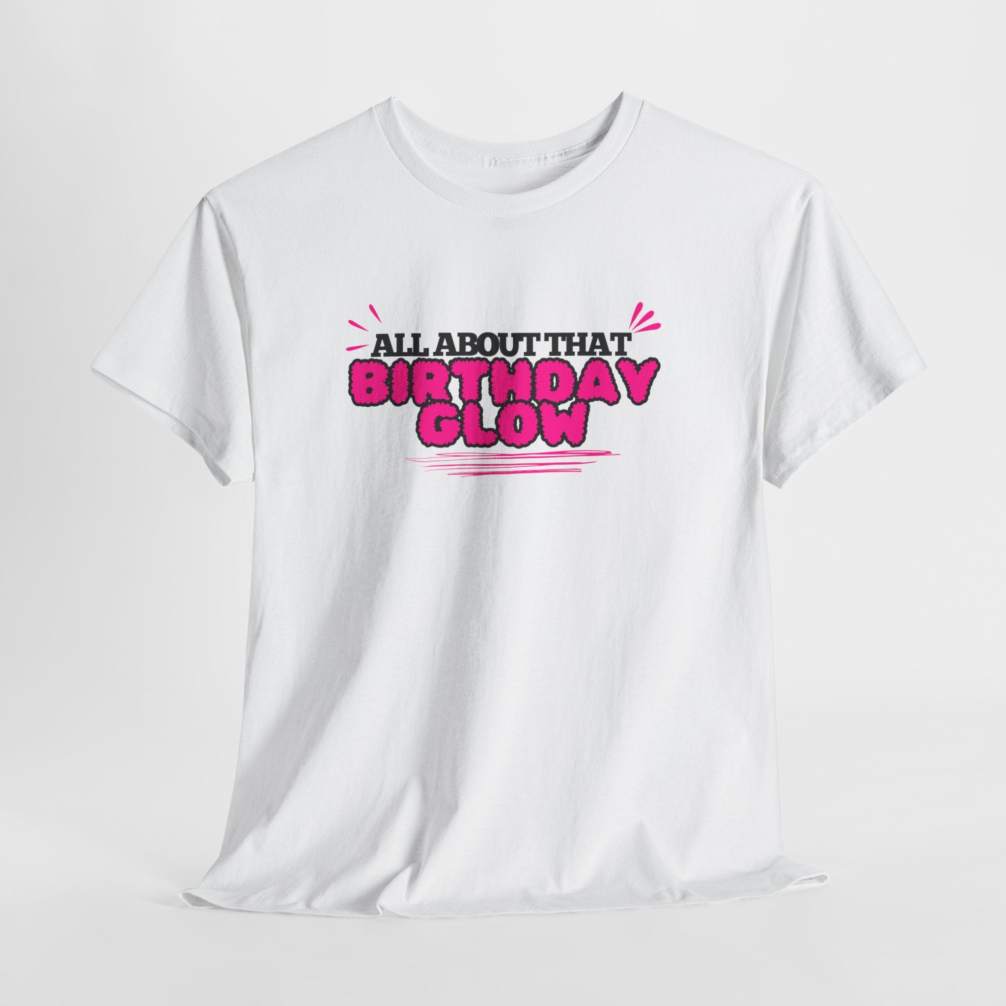 Birthday Glow Tee — "All About That Birthday Glow" Graphic Shirt