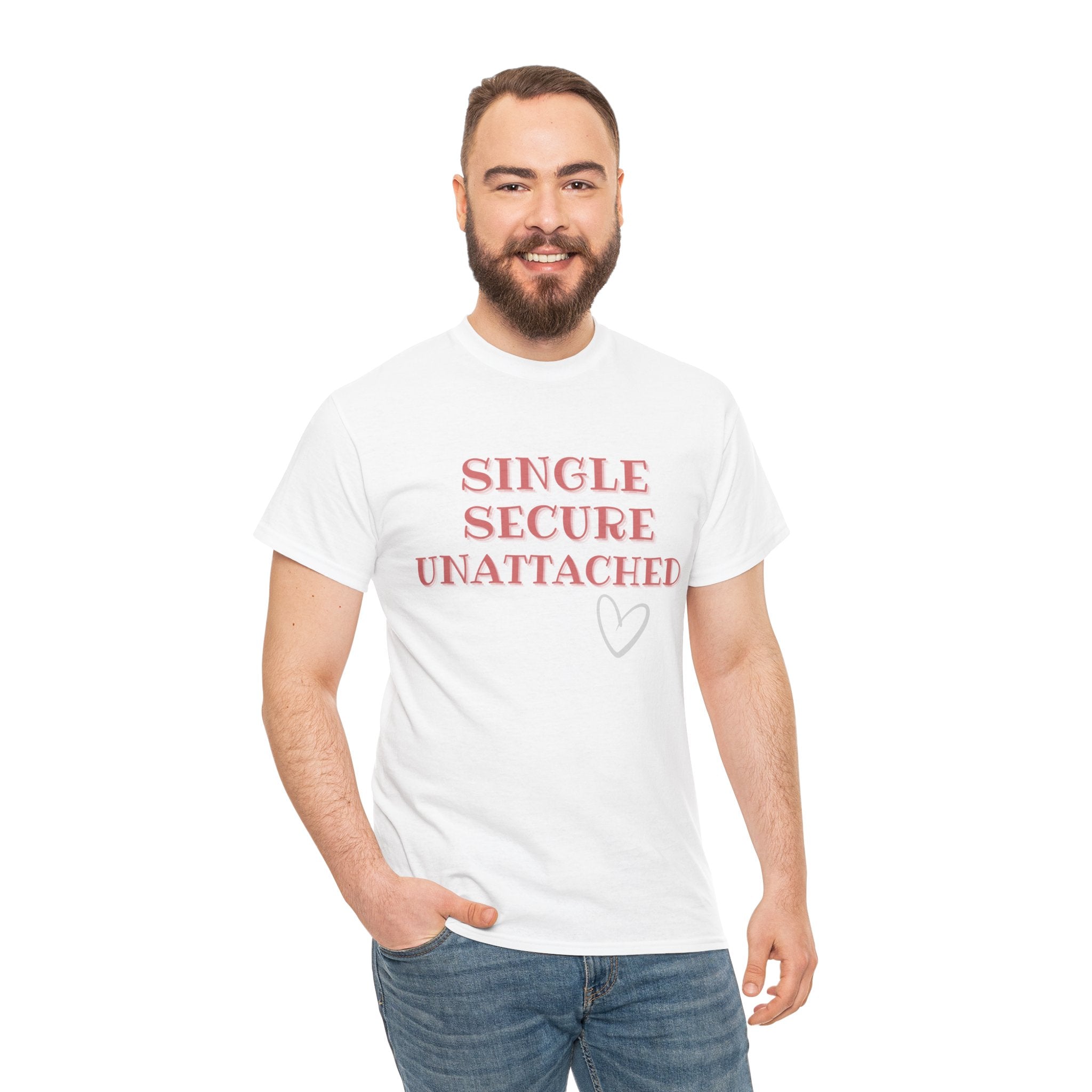Single Secure Unattached Tee — Minimalist Self-Love Graphic T-Shirt