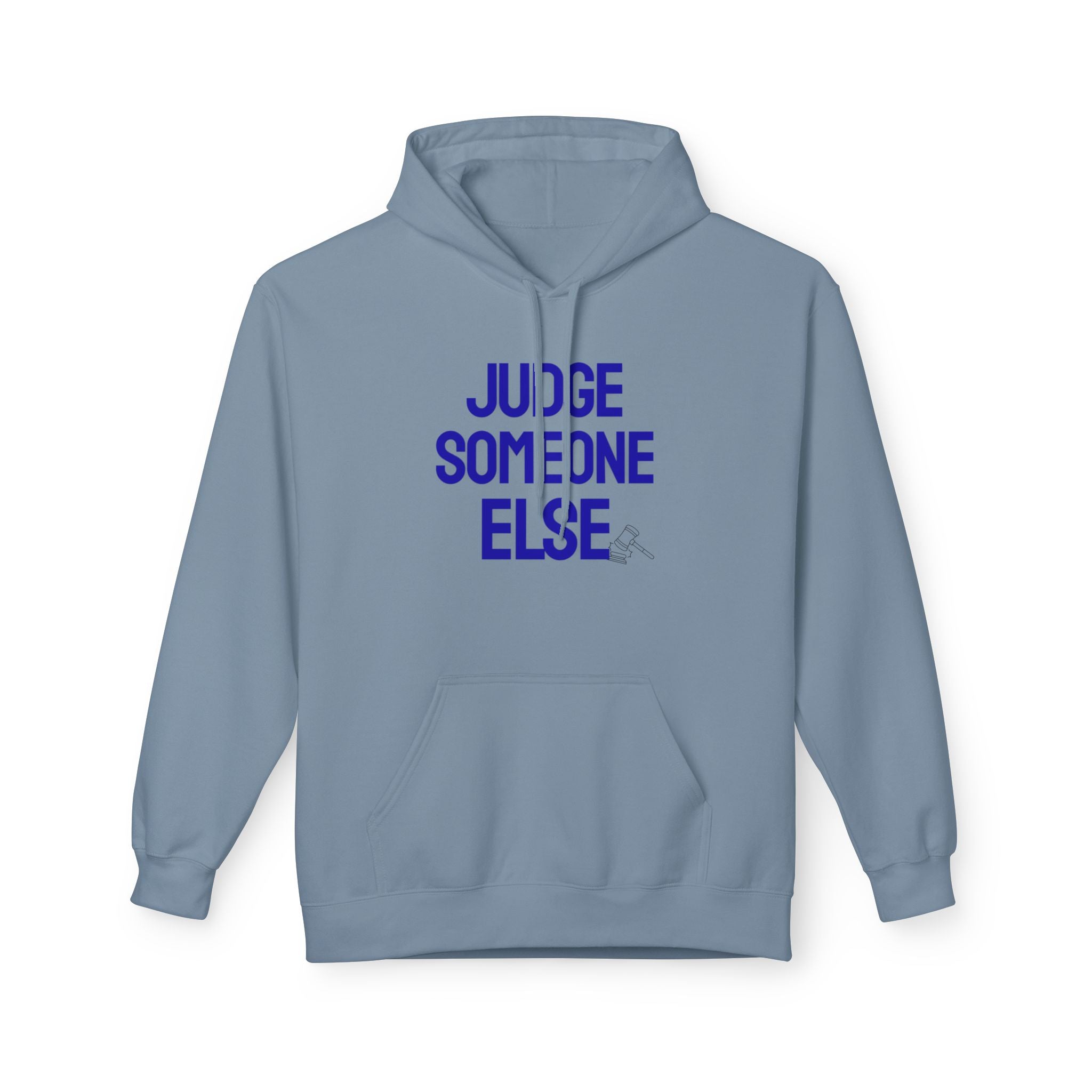 Judge Someone Else Hoodie — Funny Sarcastic Graphic Pullover