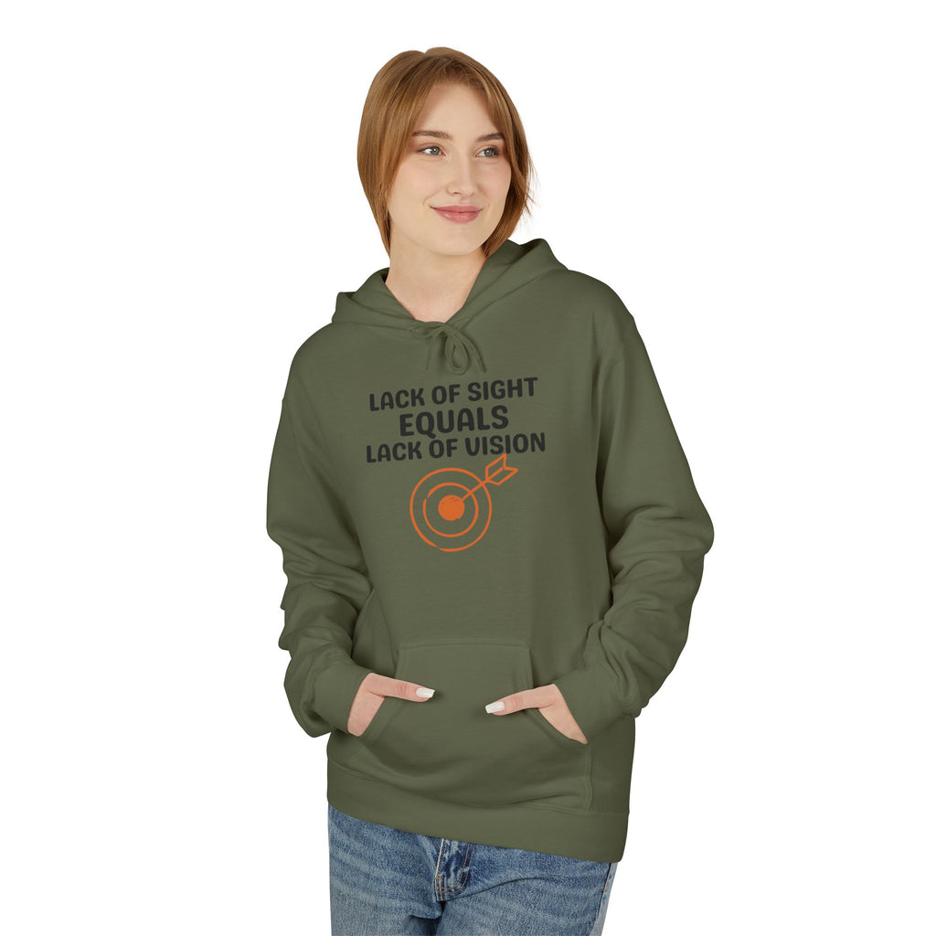 Hoodie — “Lack of Sight Equals Lack of Vision” Inspirational Graphic Hoodie