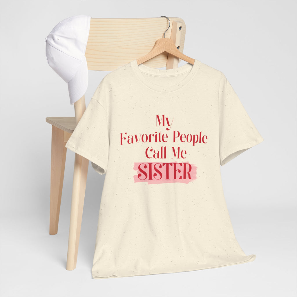 Sister T-Shirt – "My Favorite People Call Me SISTER" Pink Graphic Tee