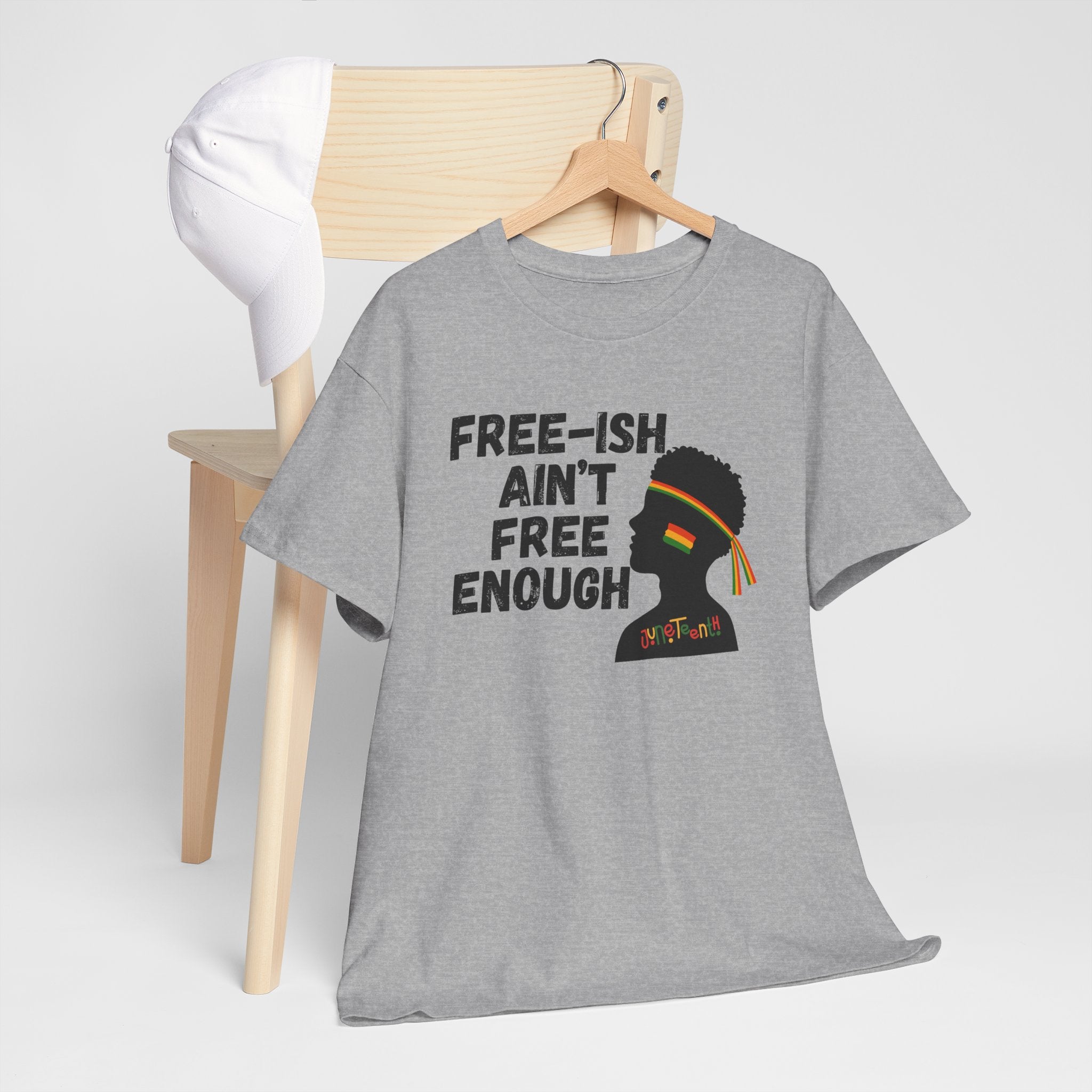 T-Shirt — "Free-ish Ain't Free Enough" Afrocentric Graphic Tee