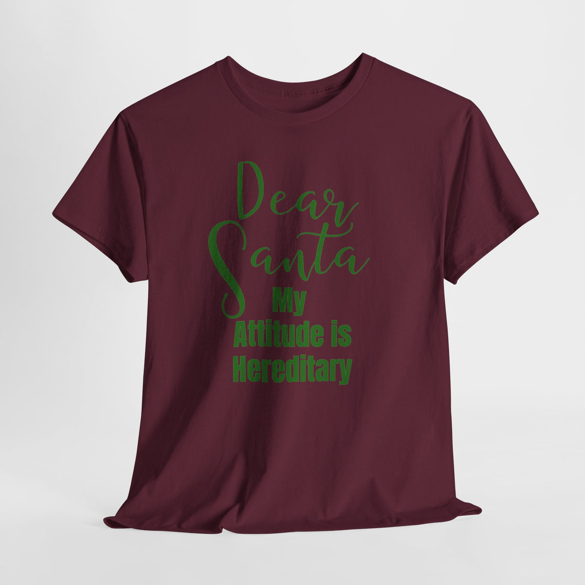 Dear Santa My Attitude Is Hereditary Christmas T-Shirt
