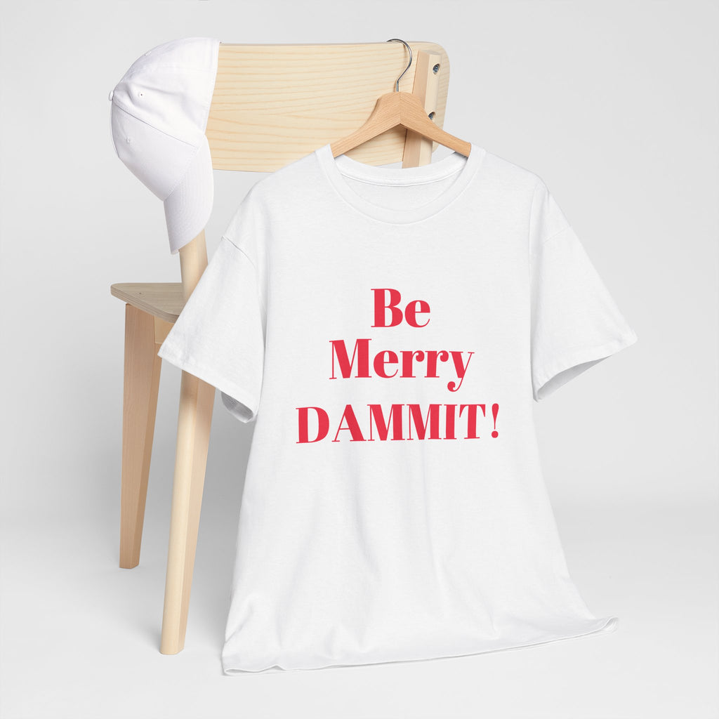 Be Merry DAMMIT! Funny Christmas T-Shirt
