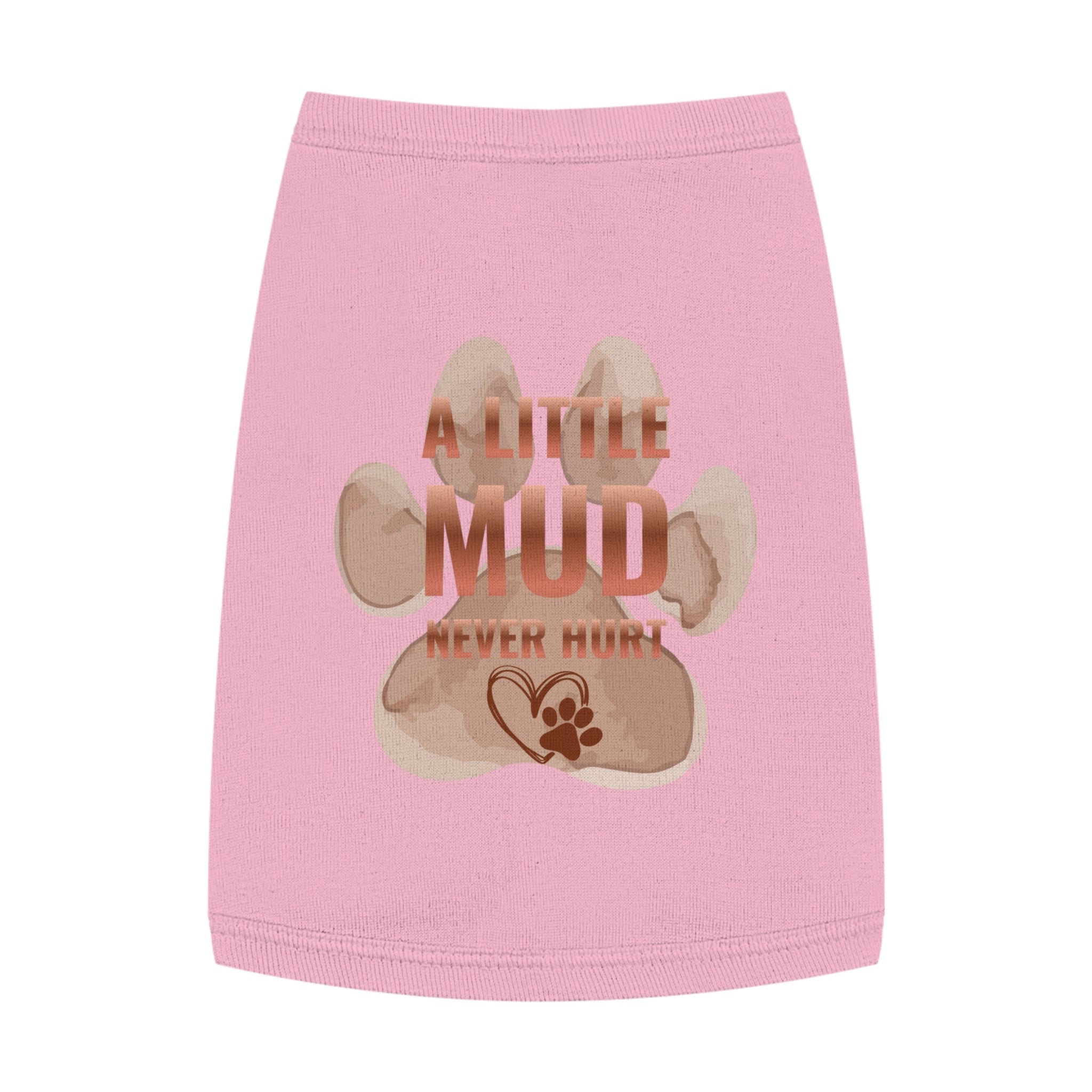 Pet Tank Top — "A Little Mud Never Hurt" Paw Print Dog Tank