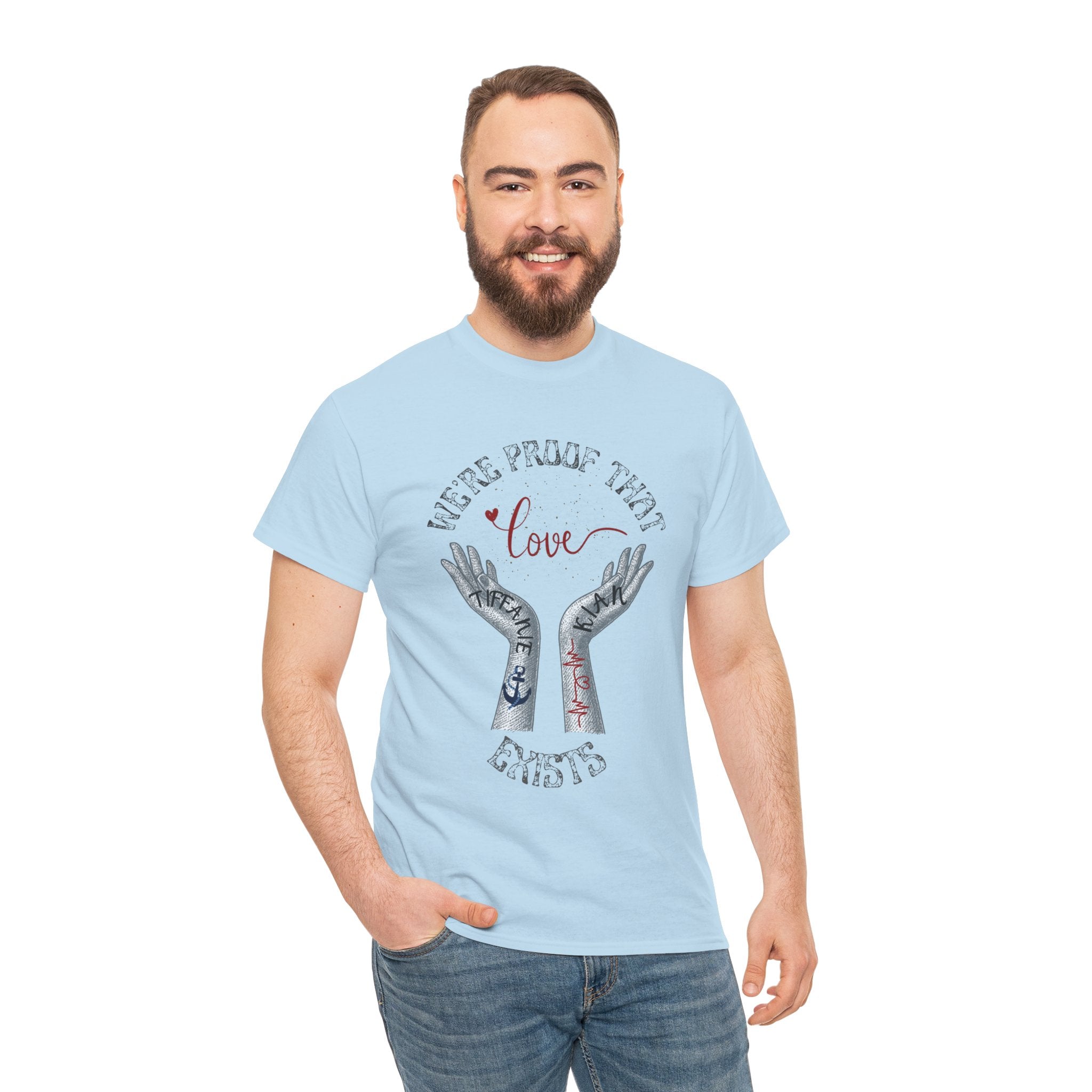 “We’re Proof That Love Exists” Tattooed Hands T-Shirt