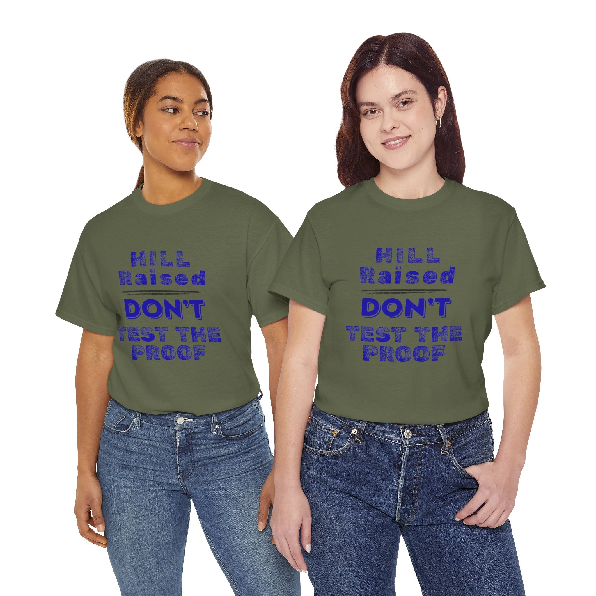 Hill Raised "Don't Test the Proof" T-Shirt