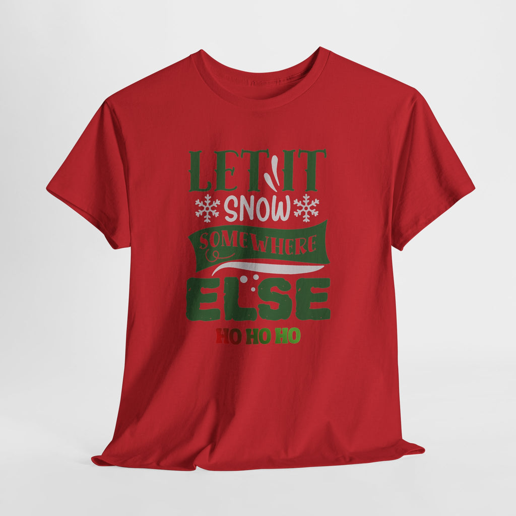 Let It Snow, Watch a Movie Somewhere Else Ho Ho Ho Christmas T-Shirt