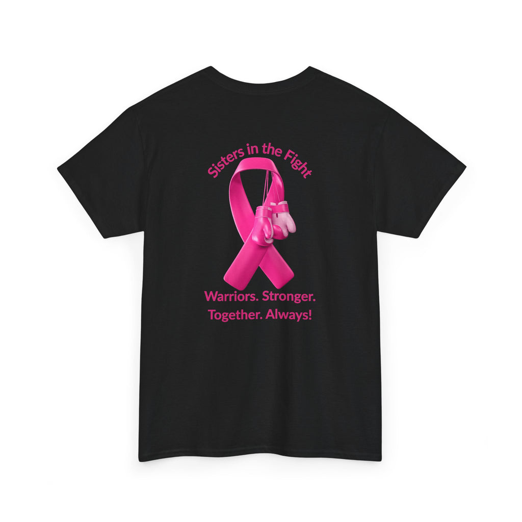 Breast Cancer Awareness Tee —Front of Tee “Our Fight Is Her Fight” and Back of Tee-Pink Ribbon "Sisters in The Fight" Support Shirt