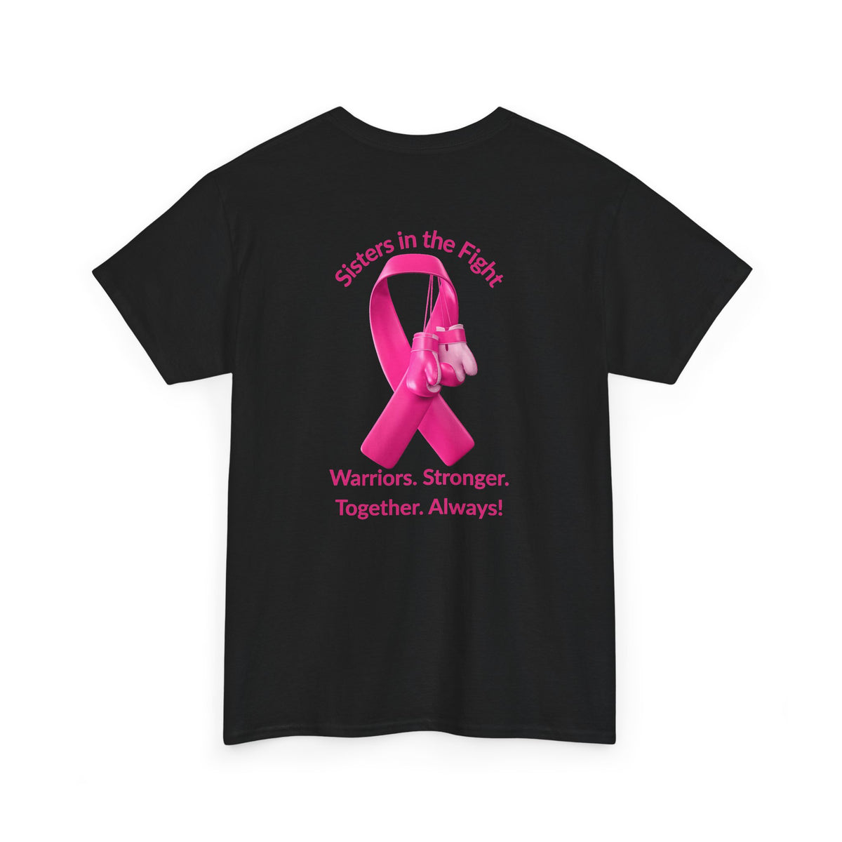 Breast Cancer Awareness Tee —Front of Tee “Our Fight Is Her Fight” and Back of Tee-Pink Ribbon "Sisters in The Fight" Support Shirt