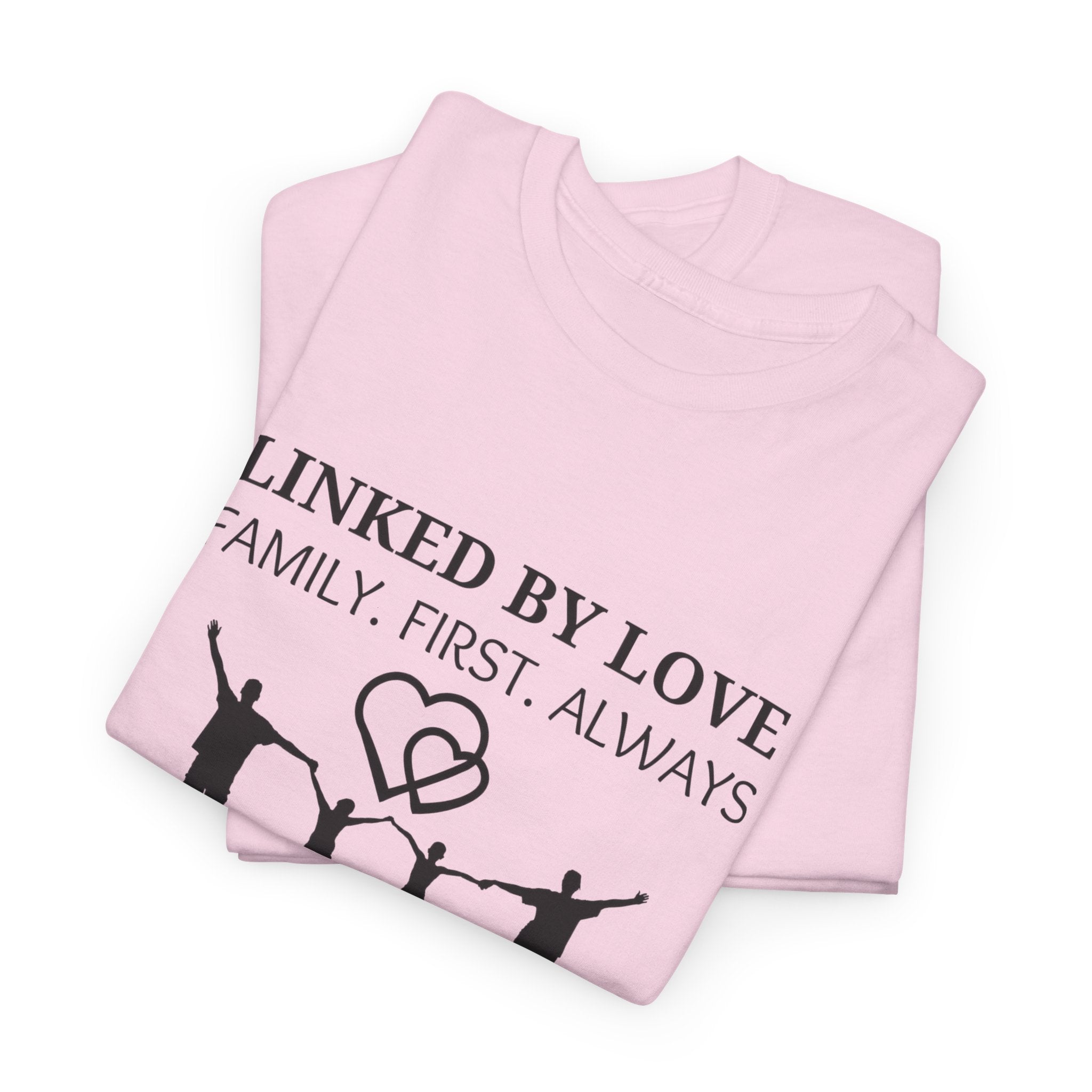 Linked By Love Family T-Shirt — "Family. First. Always." Matching Tee