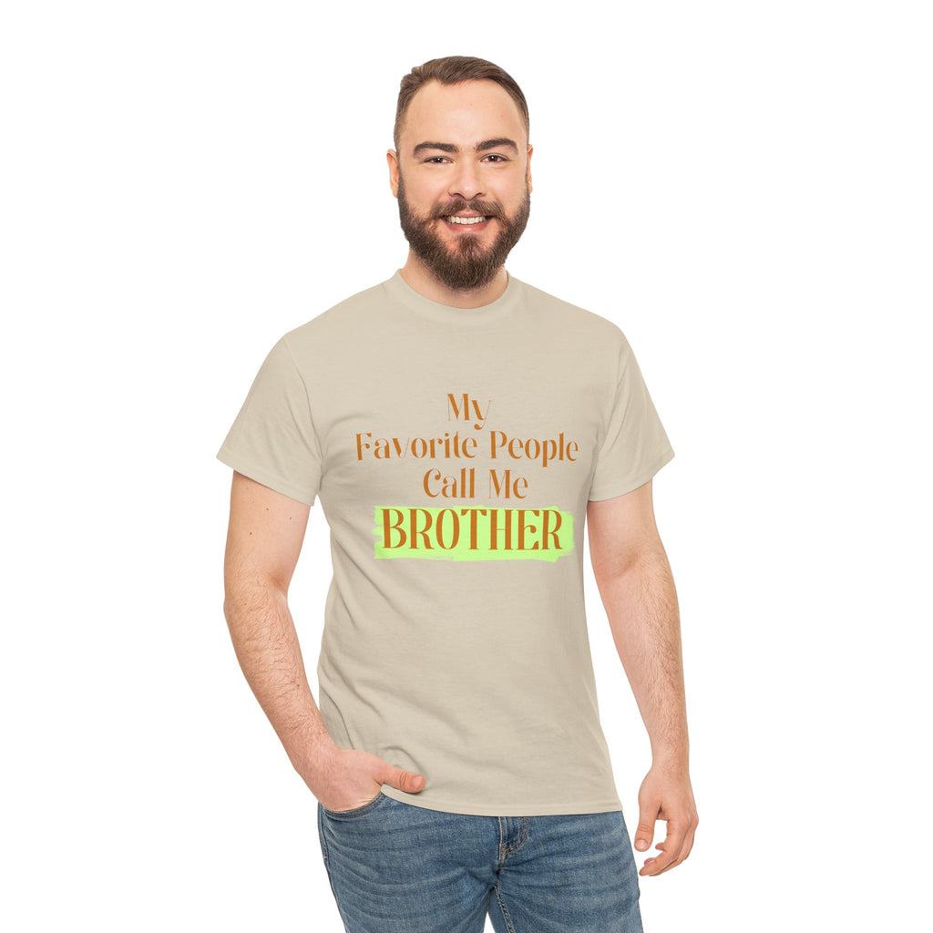 Brother T-Shirt - "My Favorite People Call Me Brother" Graphic Tee, Family Gift