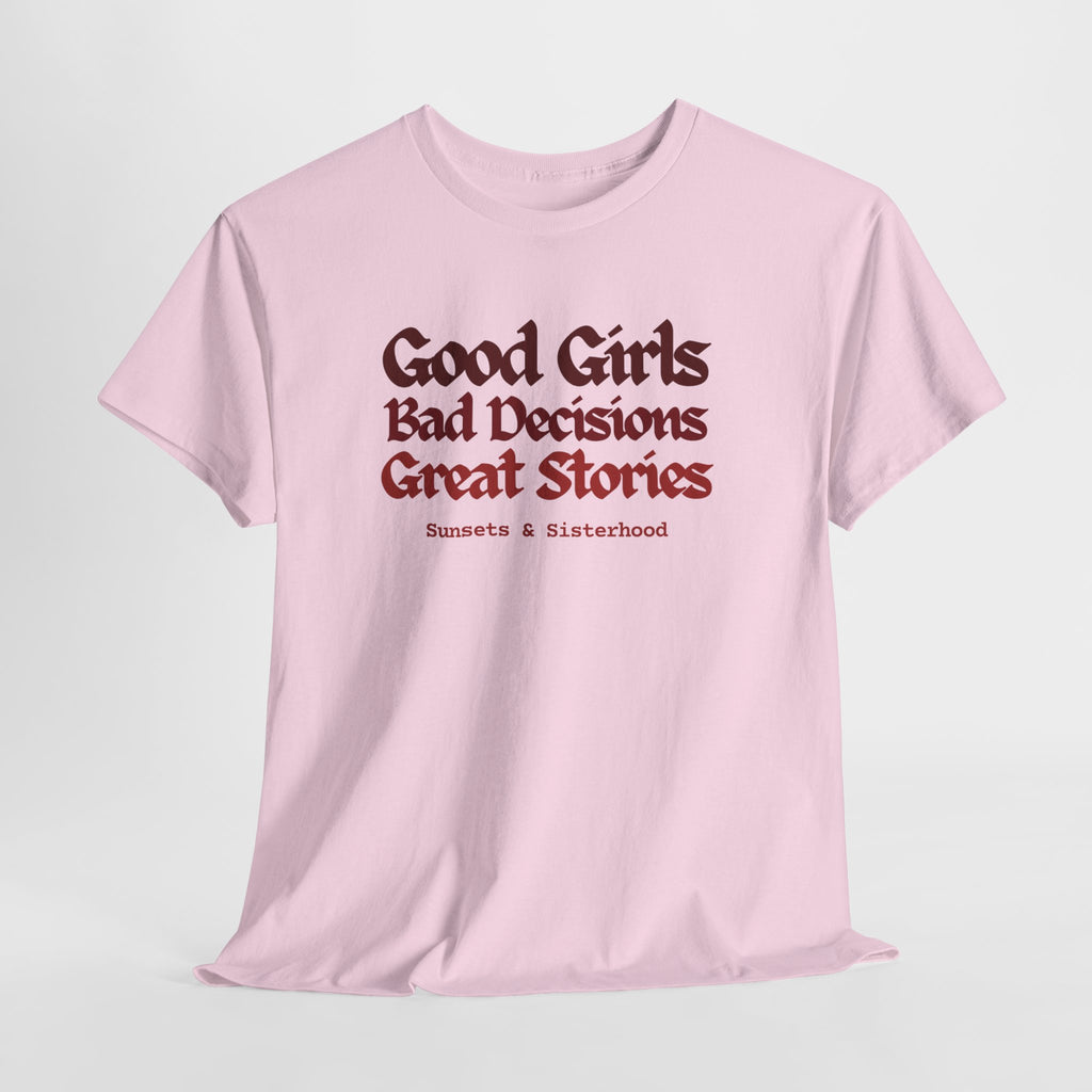 T-Shirt — “Good Girls, Bad Decisions, Great Stories” Vintage Lettering Tee