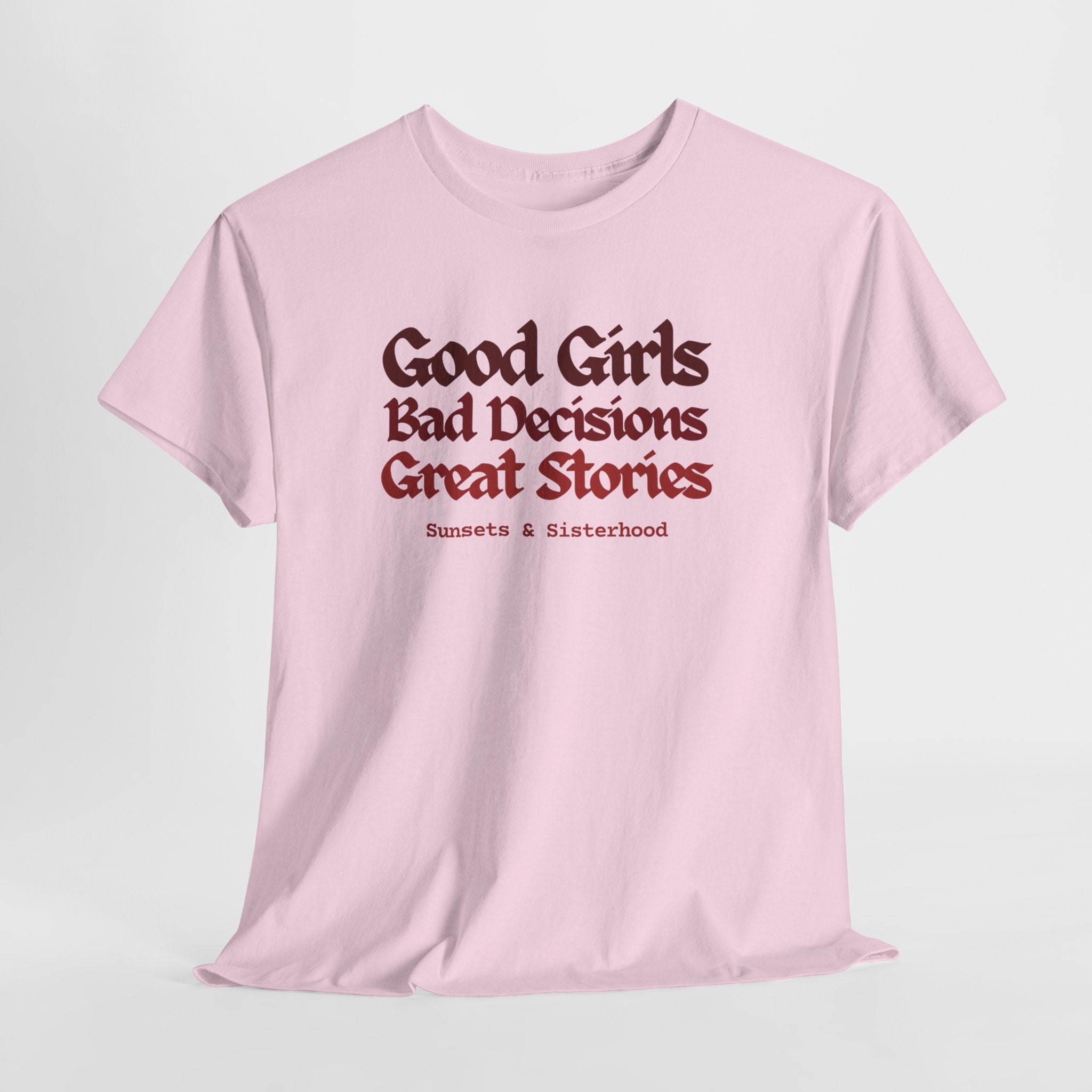 T-Shirt — “Good Girls, Bad Decisions, Great Stories” Vintage Lettering Tee